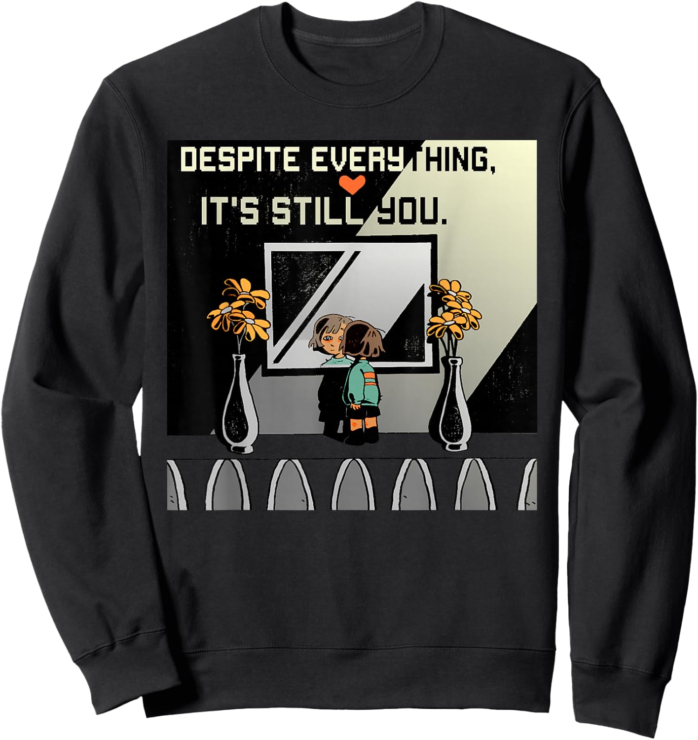 Despite Everything It's Still You. Best Gaming Quote Sweatshirt - Sweatshirt | Black