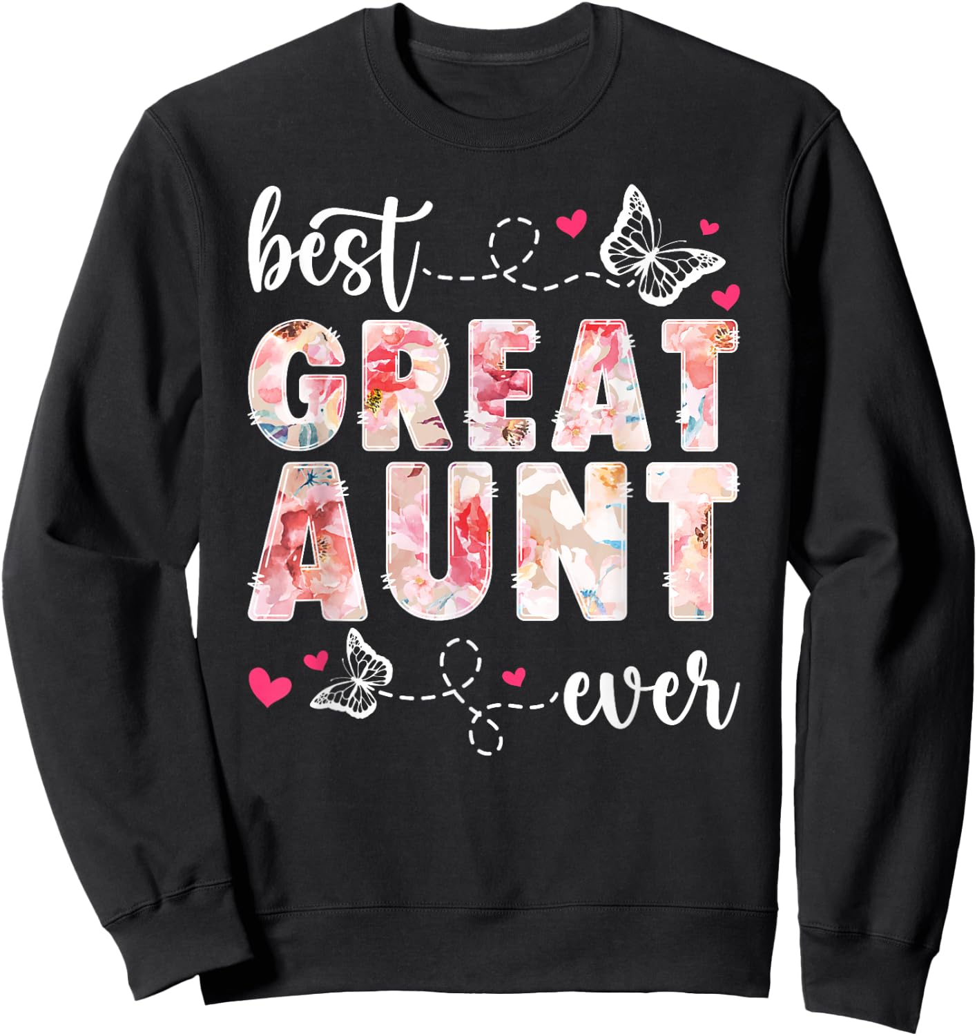 Best Great Aunt Ever Great Auntie Sweatshirt - Sweatshirt | Black