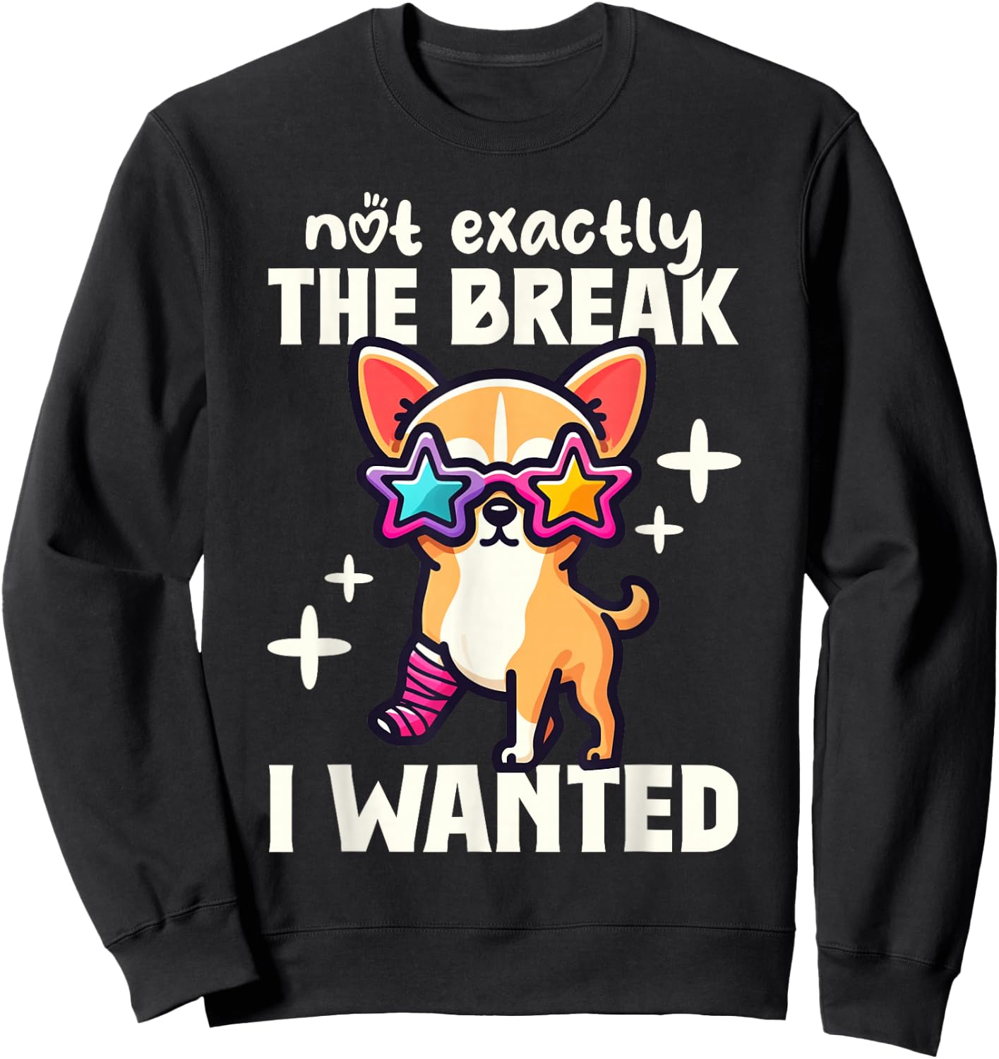 Not Exactly The Break I Wanted Broken Arm Gifts for Kids Sweatshirt - Sweatshirt | Black