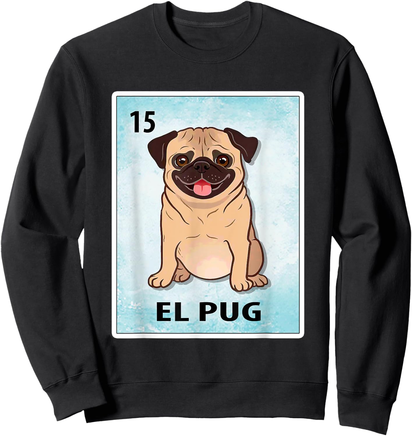 El Pug Mexican Pug Cards Sweatshirt - Sweatshirt | Black