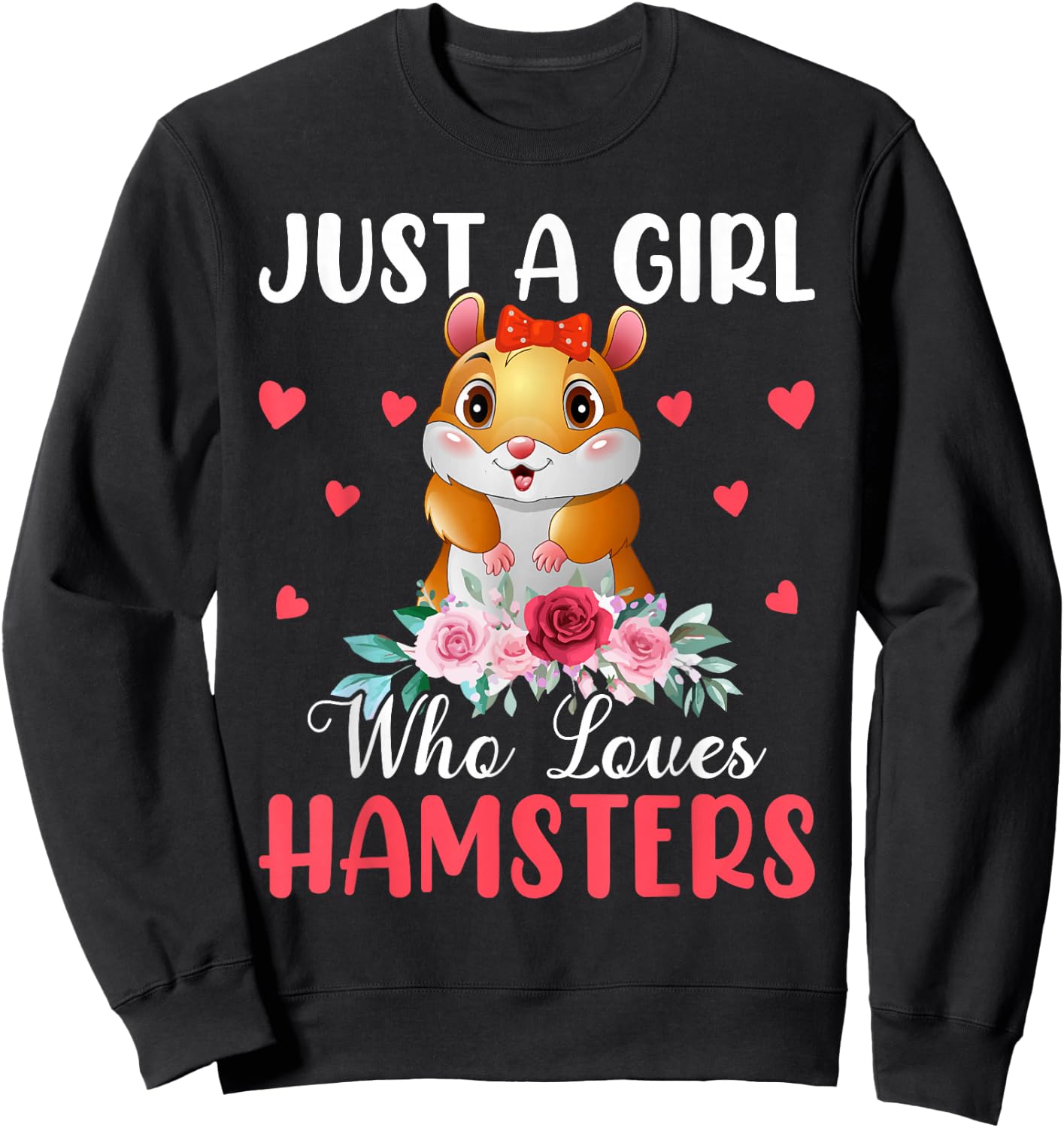 Just a Girl who Loves Hamsters Sweatshirt - Sweatshirt | Black