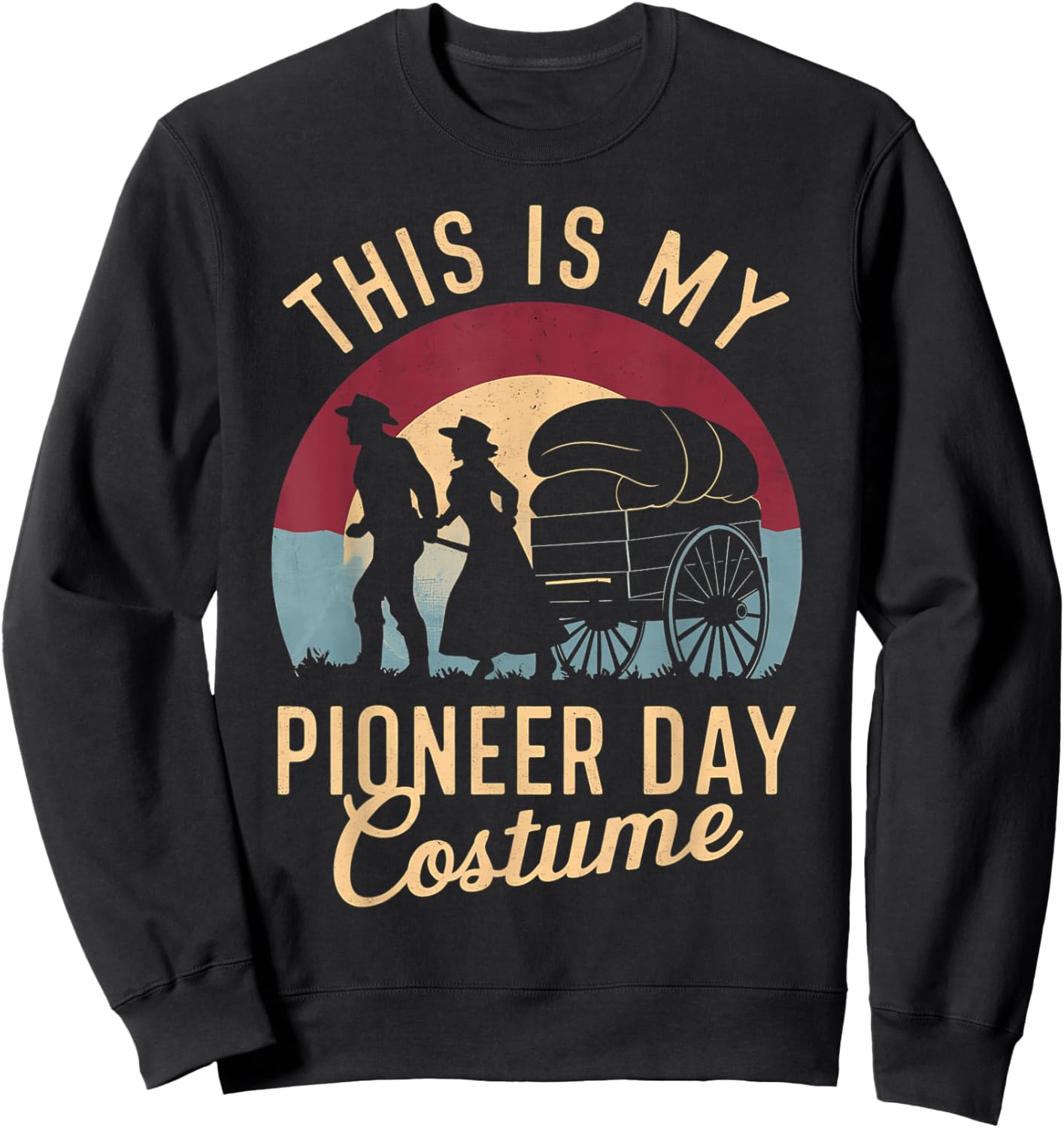This Is My Pioneer Day Costume, Retro Mormon Pioneers Sweatshirt - Sweatshirt | Black