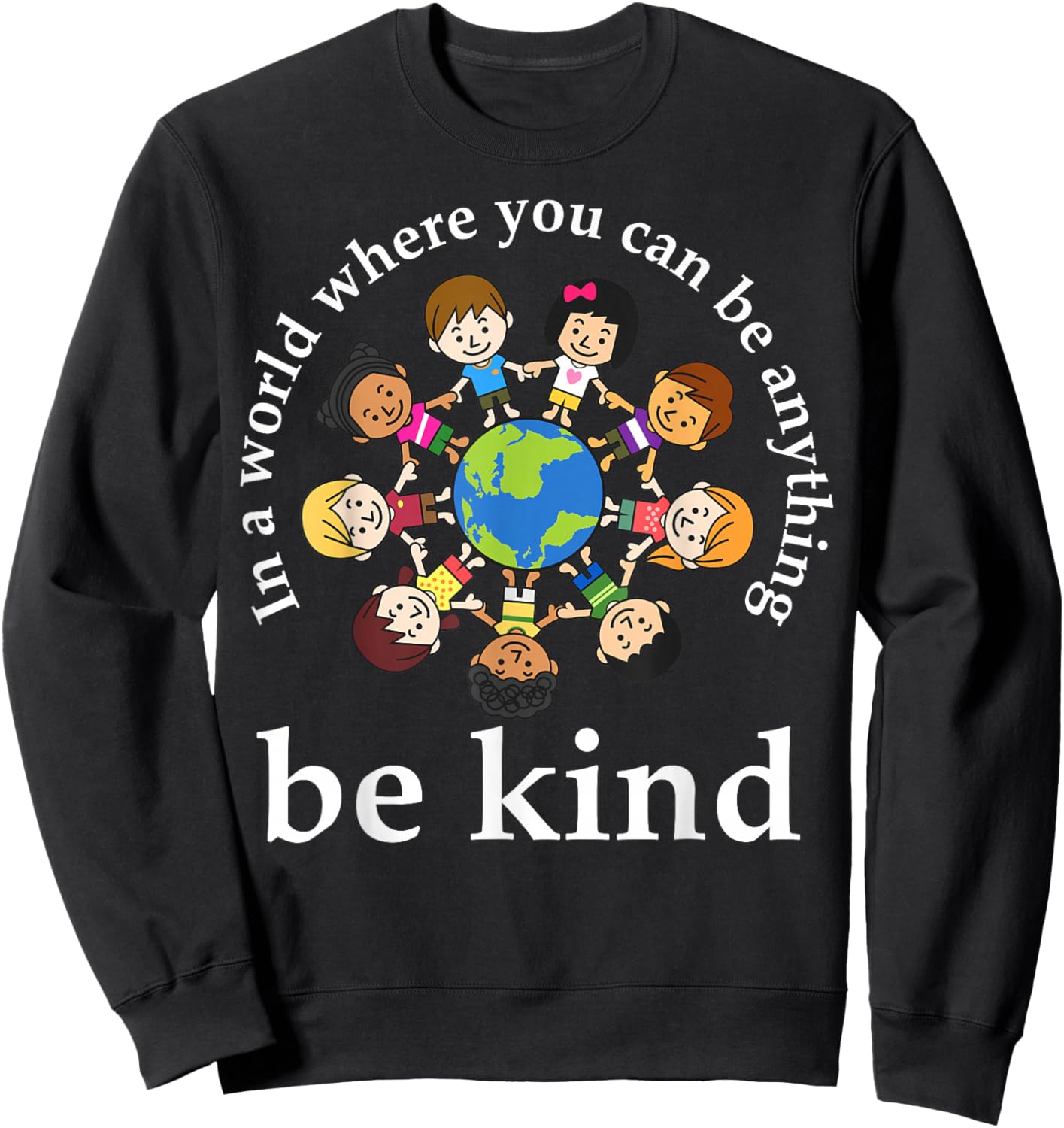 In A World Be Kind Kids Earth World Kindness Day Teachers Sweatshirt - Sweatshirt | Black