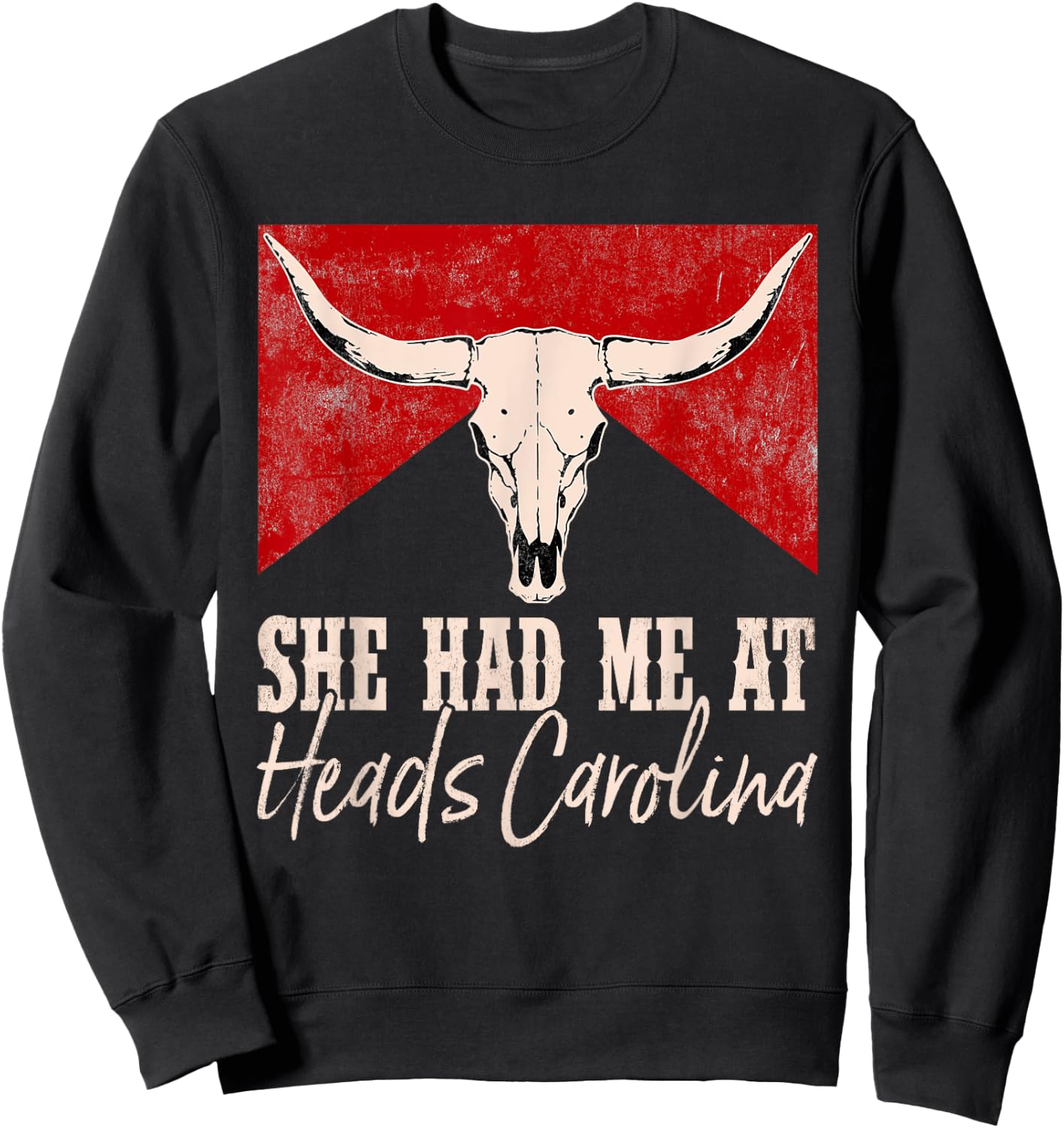 She Had Me At Heads Carolina Western Funny Costume Sweatshirt - Sweatshirt | Black