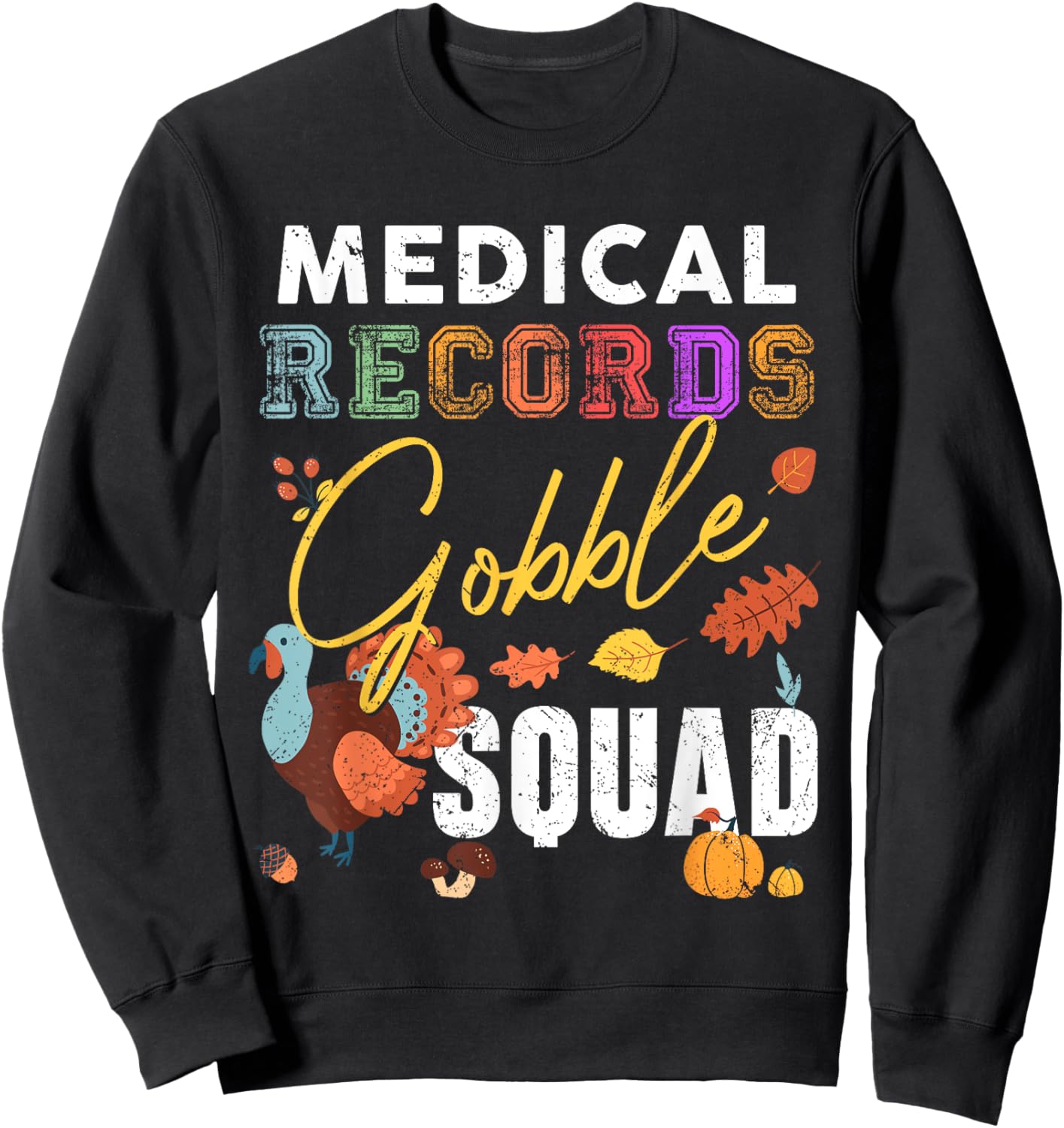 Medical Records Gobble Squad Thanksgiving Matching Sweatshirt - Sweatshirt | Black