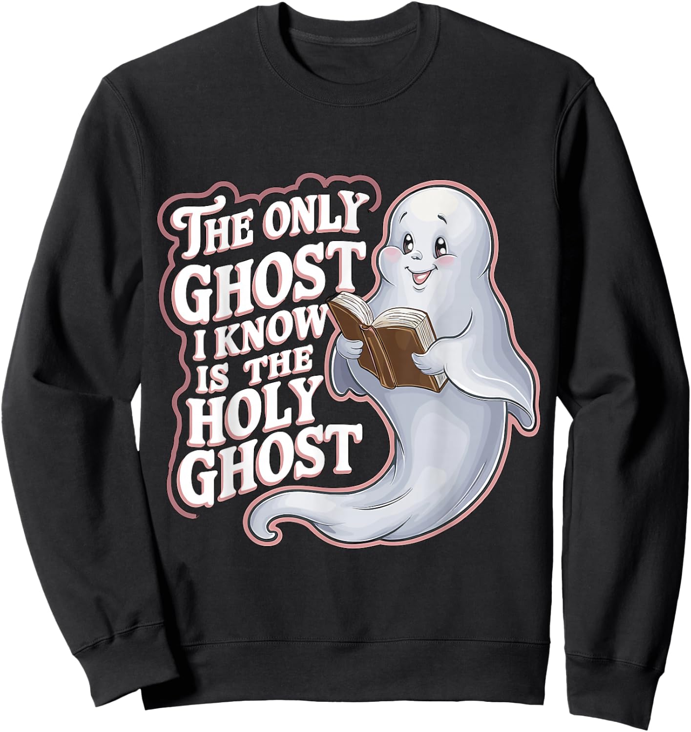 The Only Ghost I Know Is The Holy Ghost Christian Halloween Sweatshirt - Sweatshirt | Black