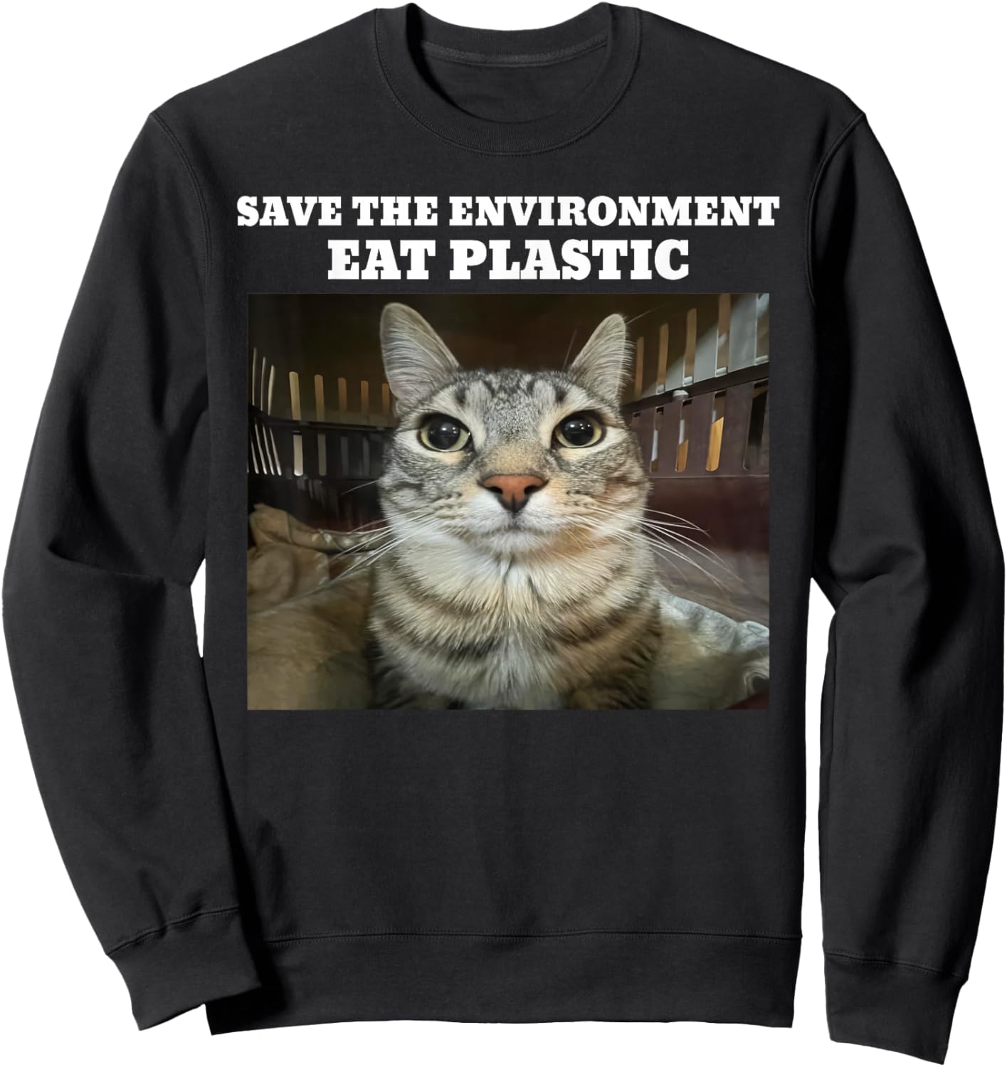 Save The Environment Eat Plastic Funny Cat Meme Sweatshirt - Sweatshirt | Black