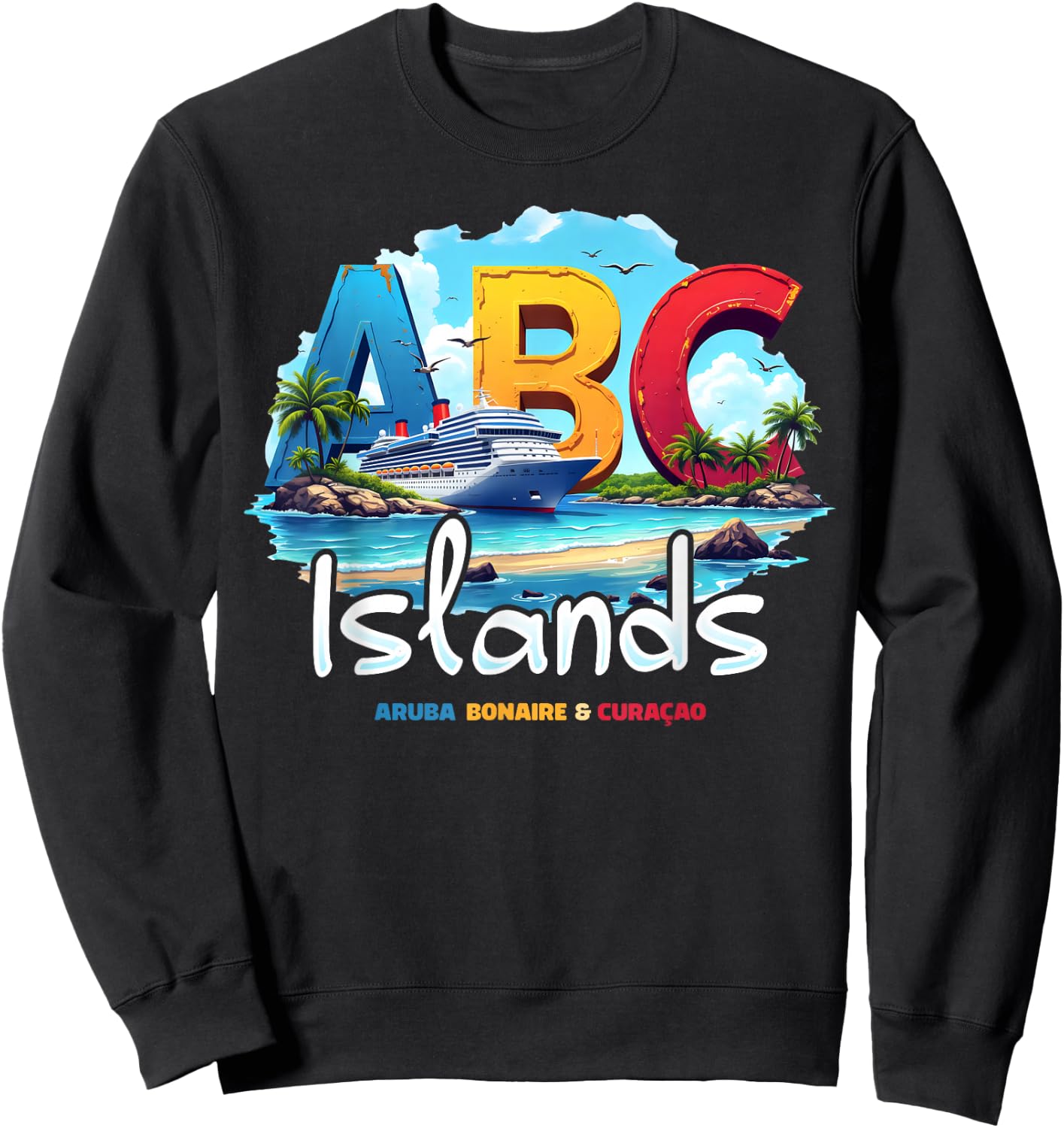 ABC Islands Aruba Bonaire Curacao Cruise Vacation Caribbean Sweatshirt - Sweatshirt | Black