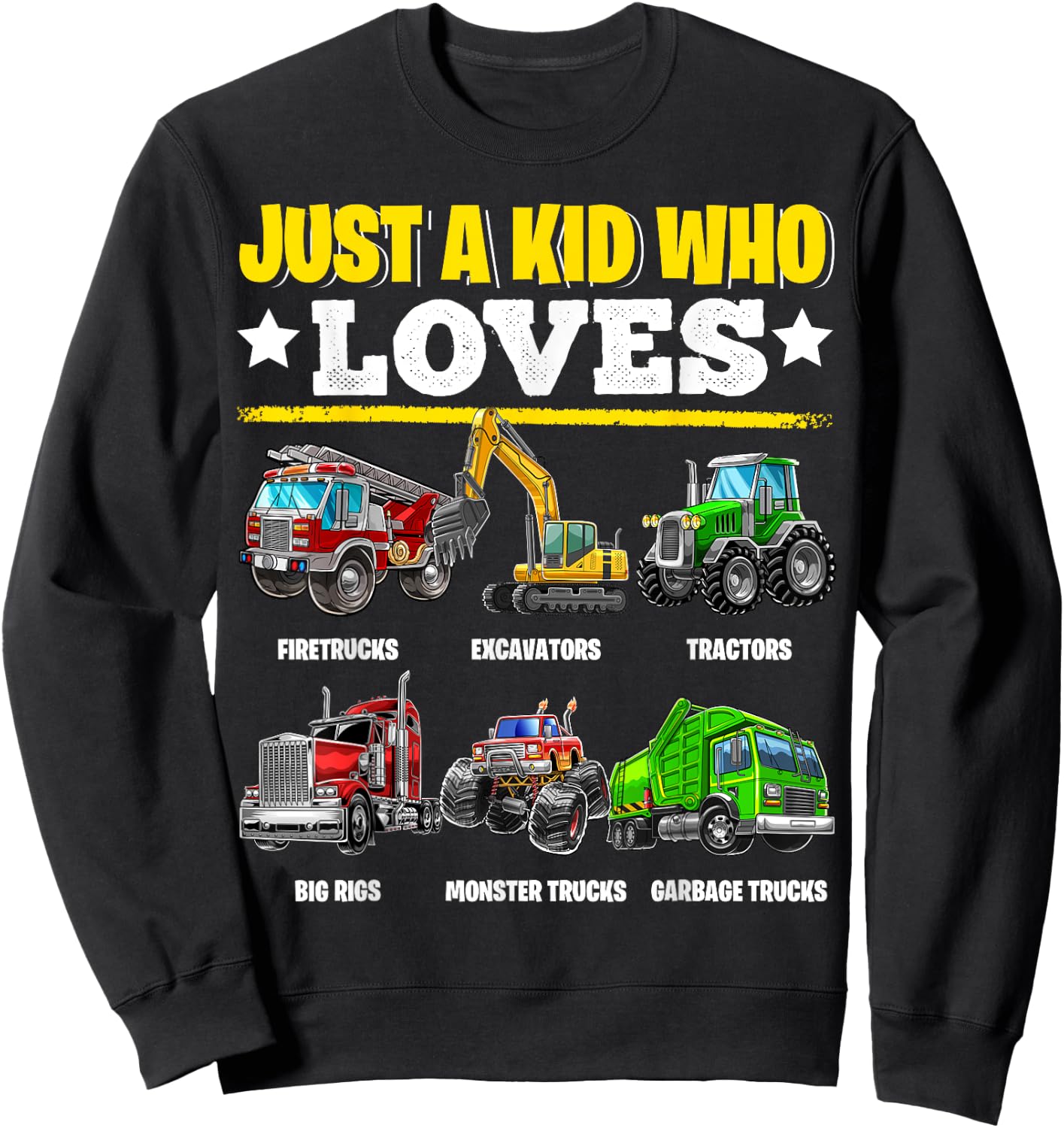 Just a Kid Who Loves Tractors Excavators Monster Trucks Boys Sweatshirt - Sweatshirt | Black