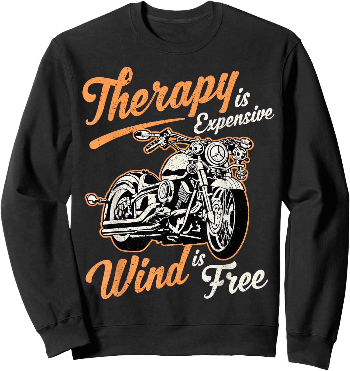 Therapy Is Expensive Wind Is Free funny sarcastic biker Sweatshirt - Sweatshirt | Black