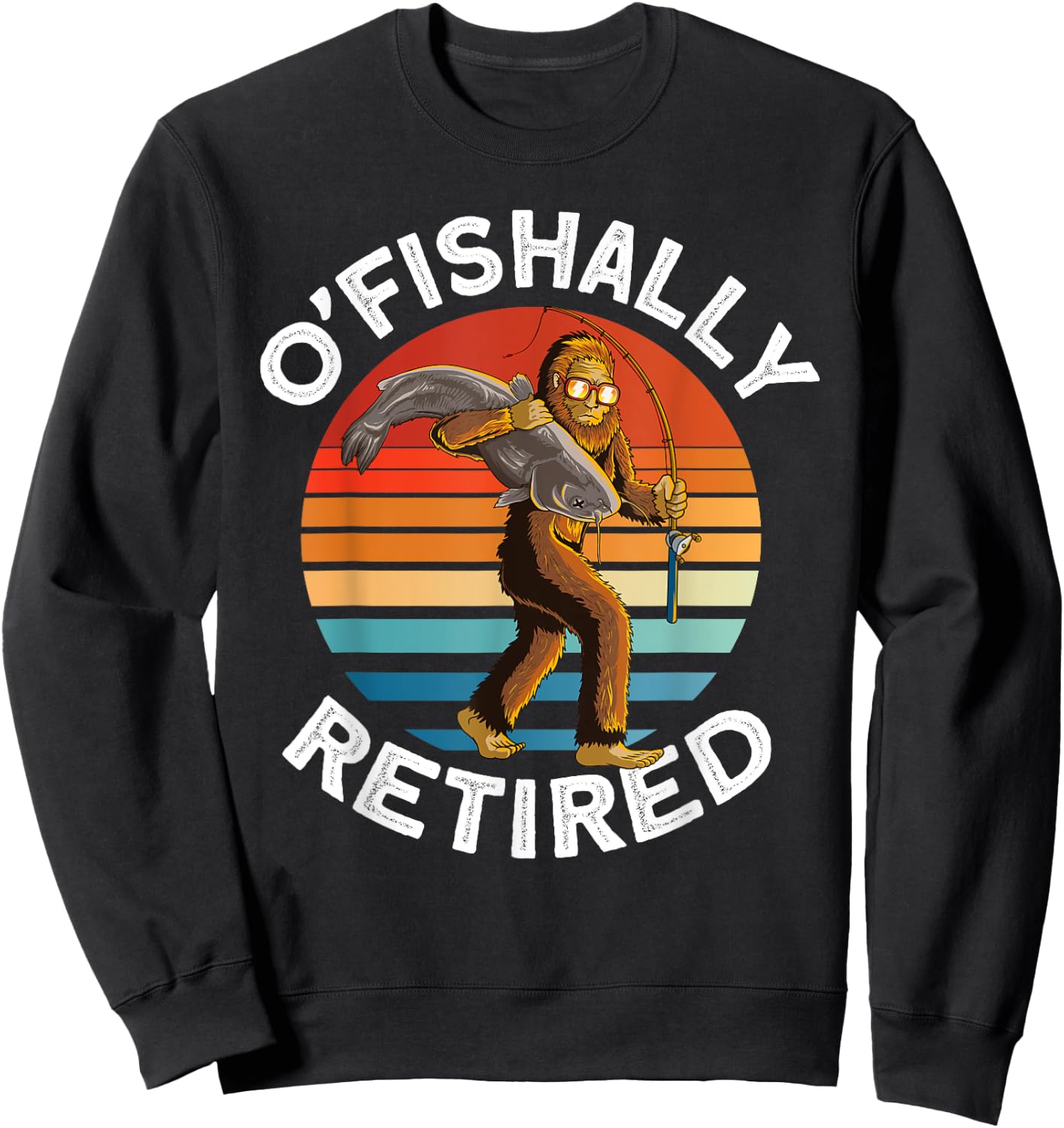 Ofishally Retired - Bigfoot fishing retro Retirement dad men Sweatshirt - Sweatshirt | Black