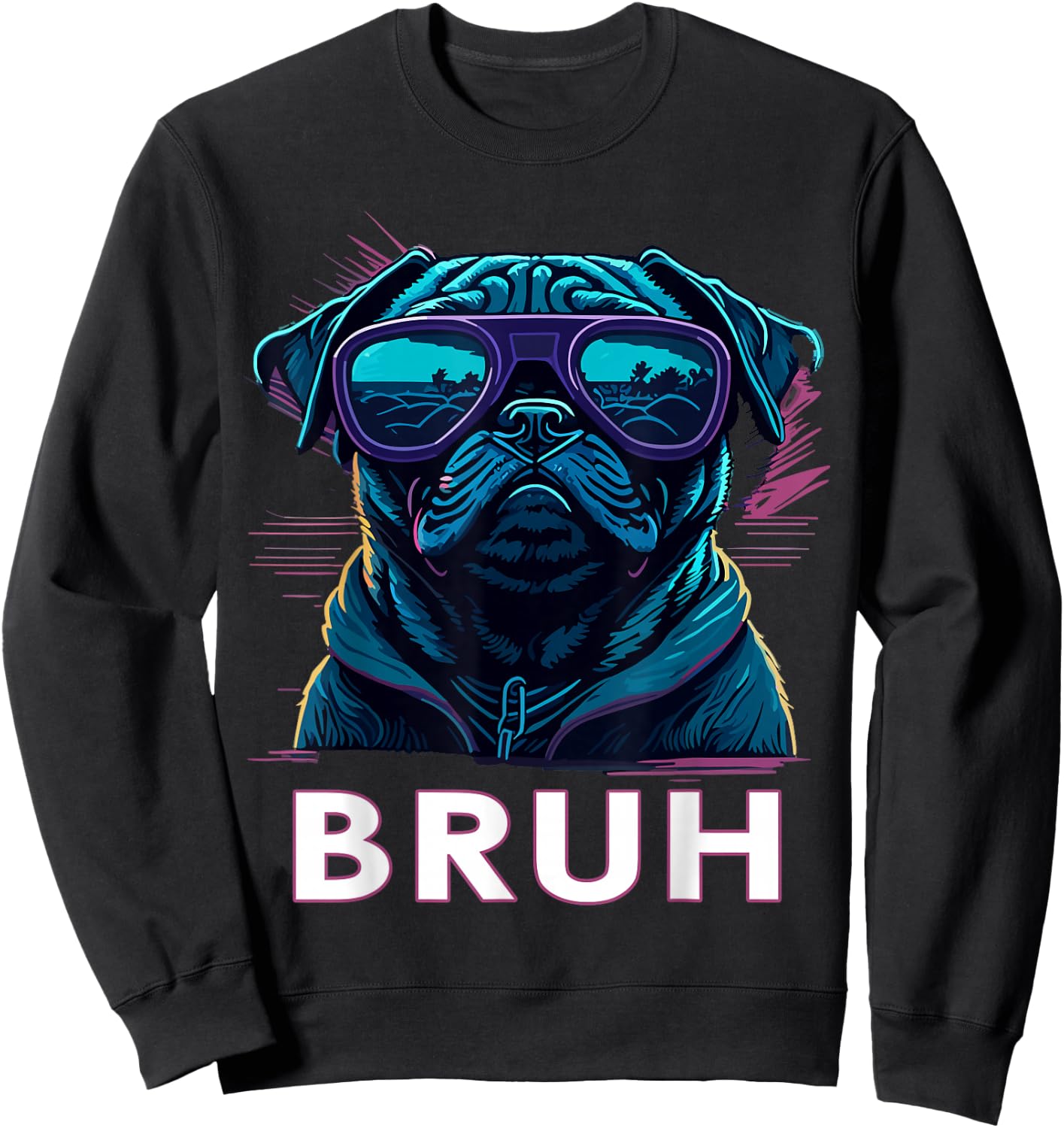 Cool Pug says “Bruh” Dog Funny Humor Fashion Men Women Kids Sweatshirt - Sweatshirt | Black