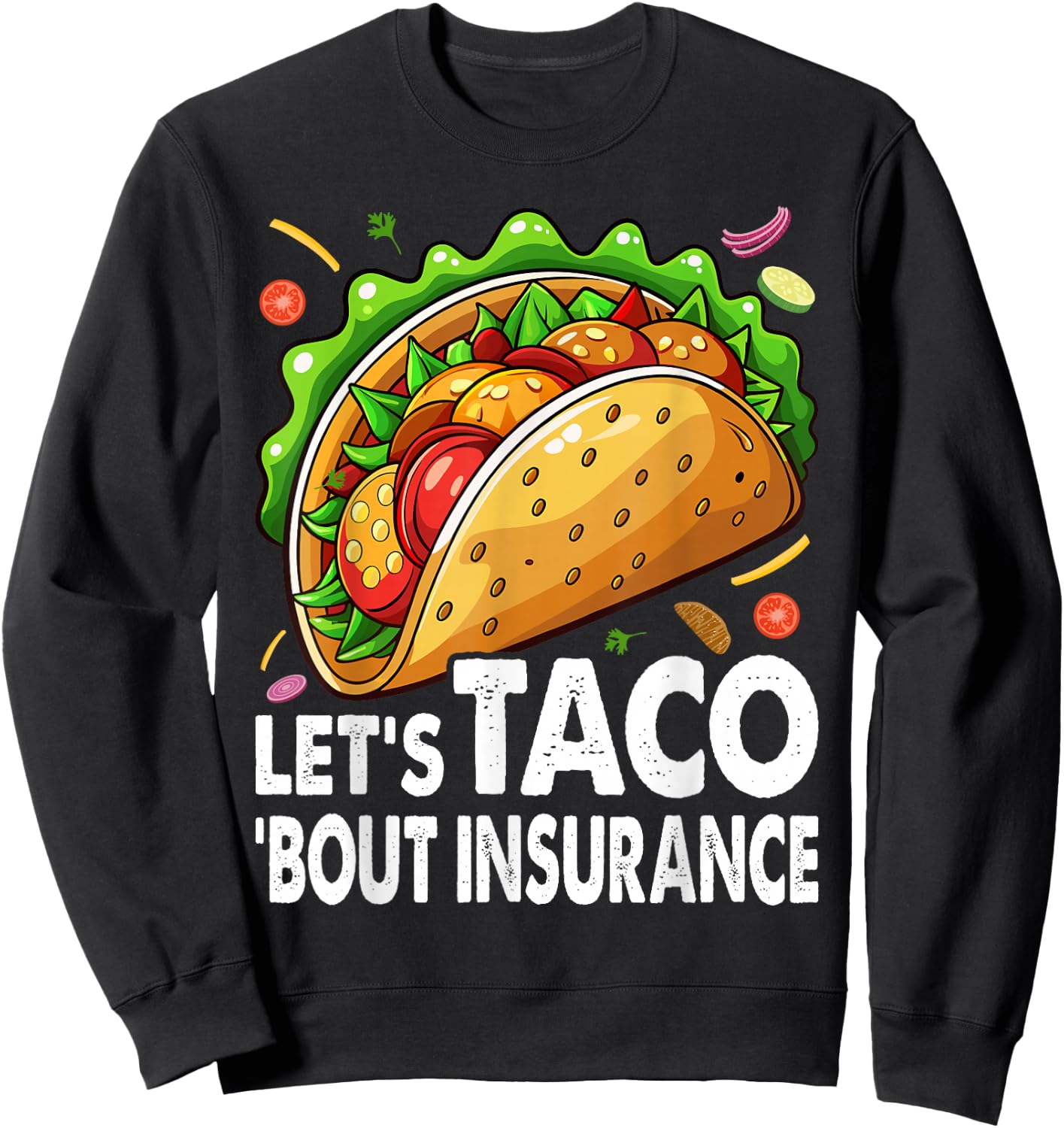 Let's Taco Bout Insurance Fun Insurance Sales Agent Sweatshirt - Sweatshirt | Black
