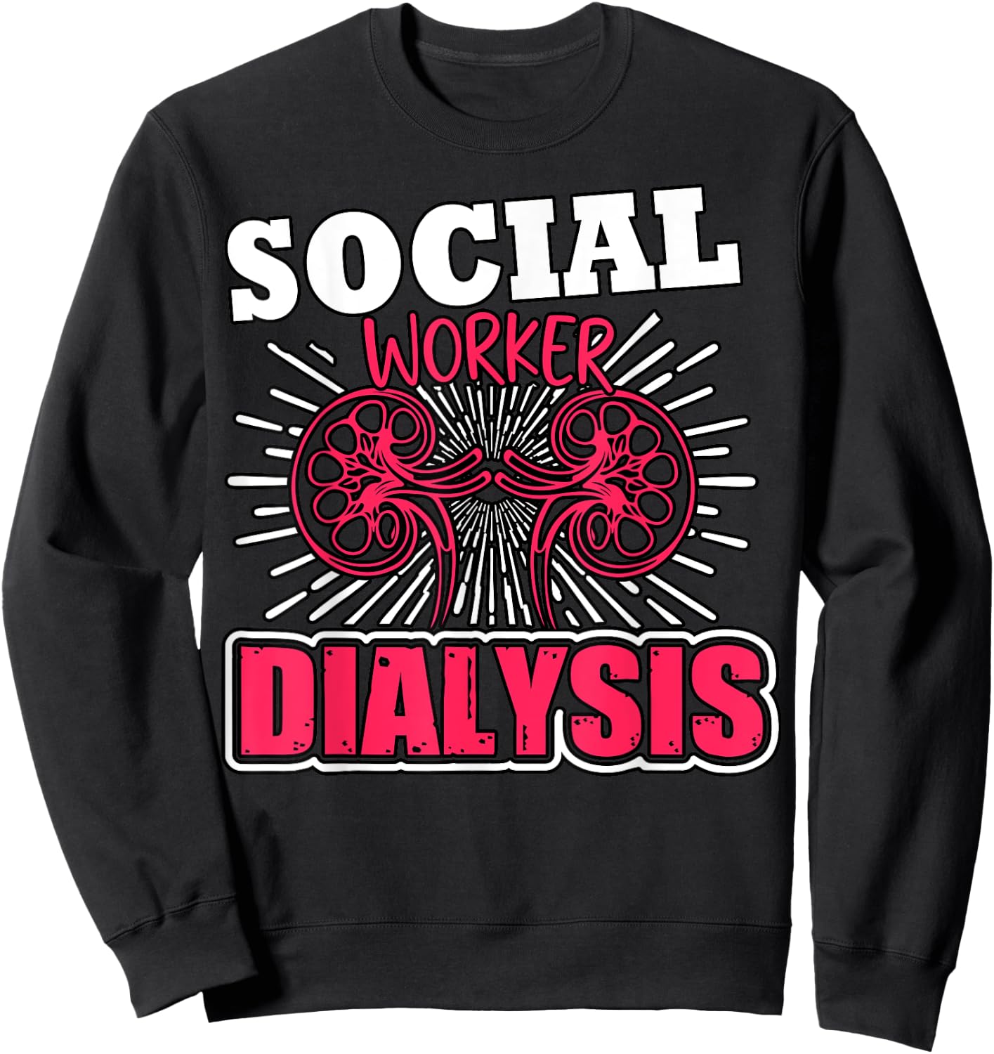 Dialysis Social Worker Kidney Health Advocate Nephrology Sweatshirt - Sweatshirt | Black