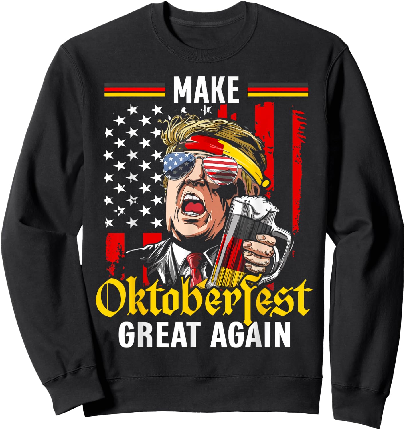 Make Oktoberfest Great Again Trump Beer USA Flag Oktoberfest Sweatshirt - Sweatshirt | Black