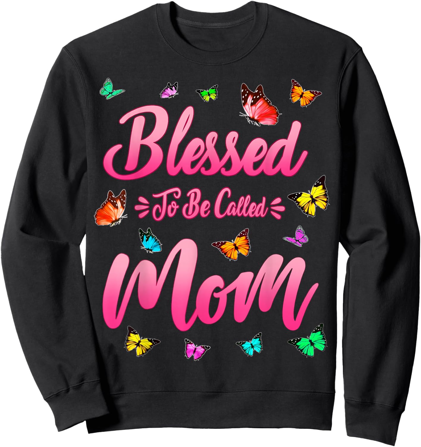 Blessed To Be Called Mom Cute Mothers Day Funny Gift Mom Sweatshirt - Sweatshirt | Black