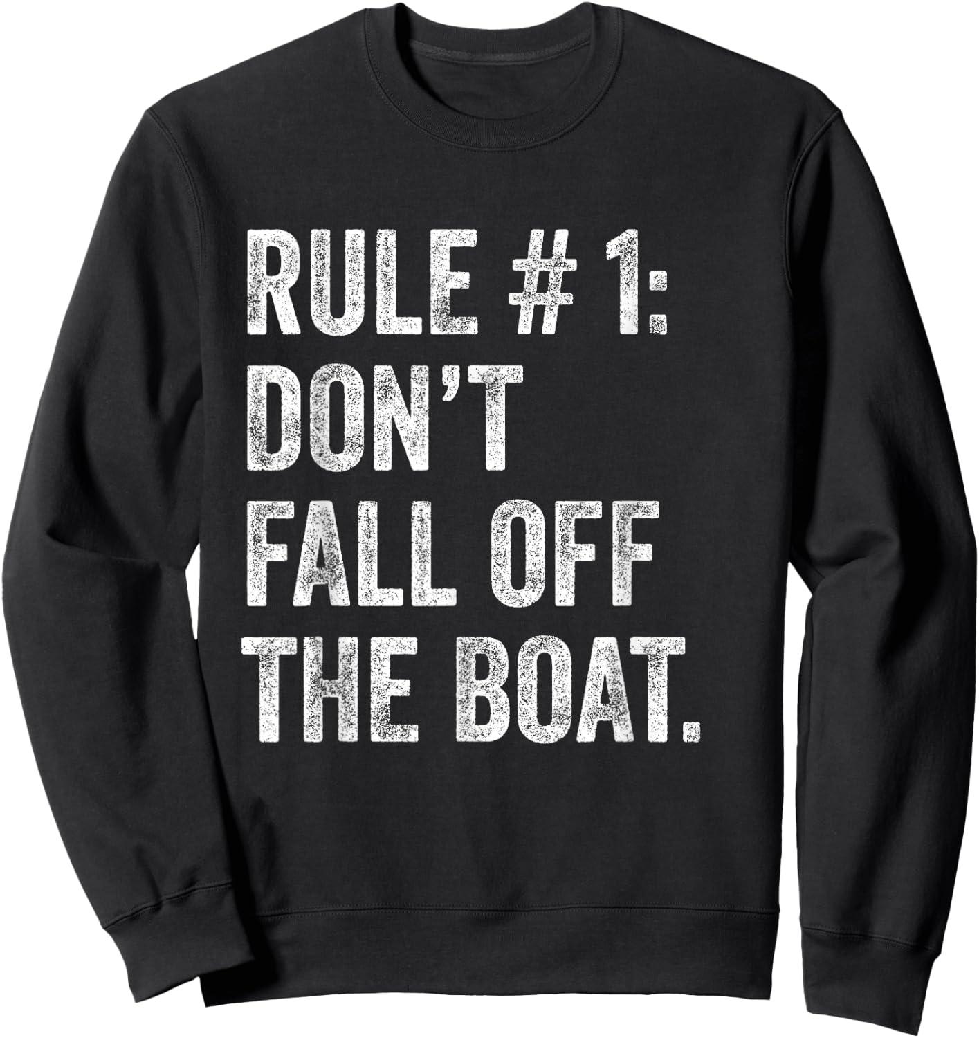 Rule Don't Fall Off The Boat Funny Ship Cruise Vacation Gift Sweatshirt - Sweatshirt | Black