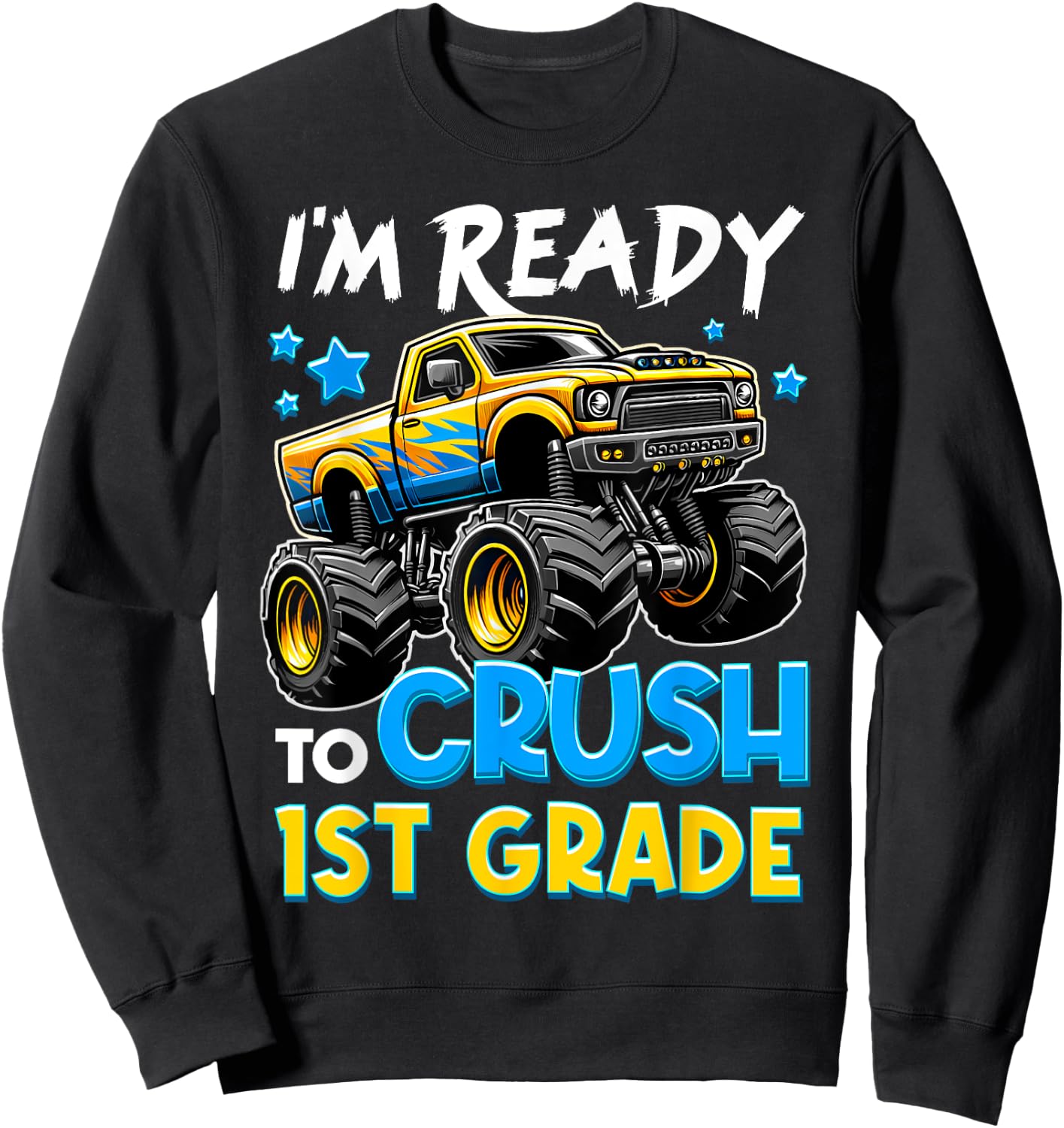 I'm Ready To Crush 1st Grade First Day Of School Boys Sweatshirt - Sweatshirt | Black