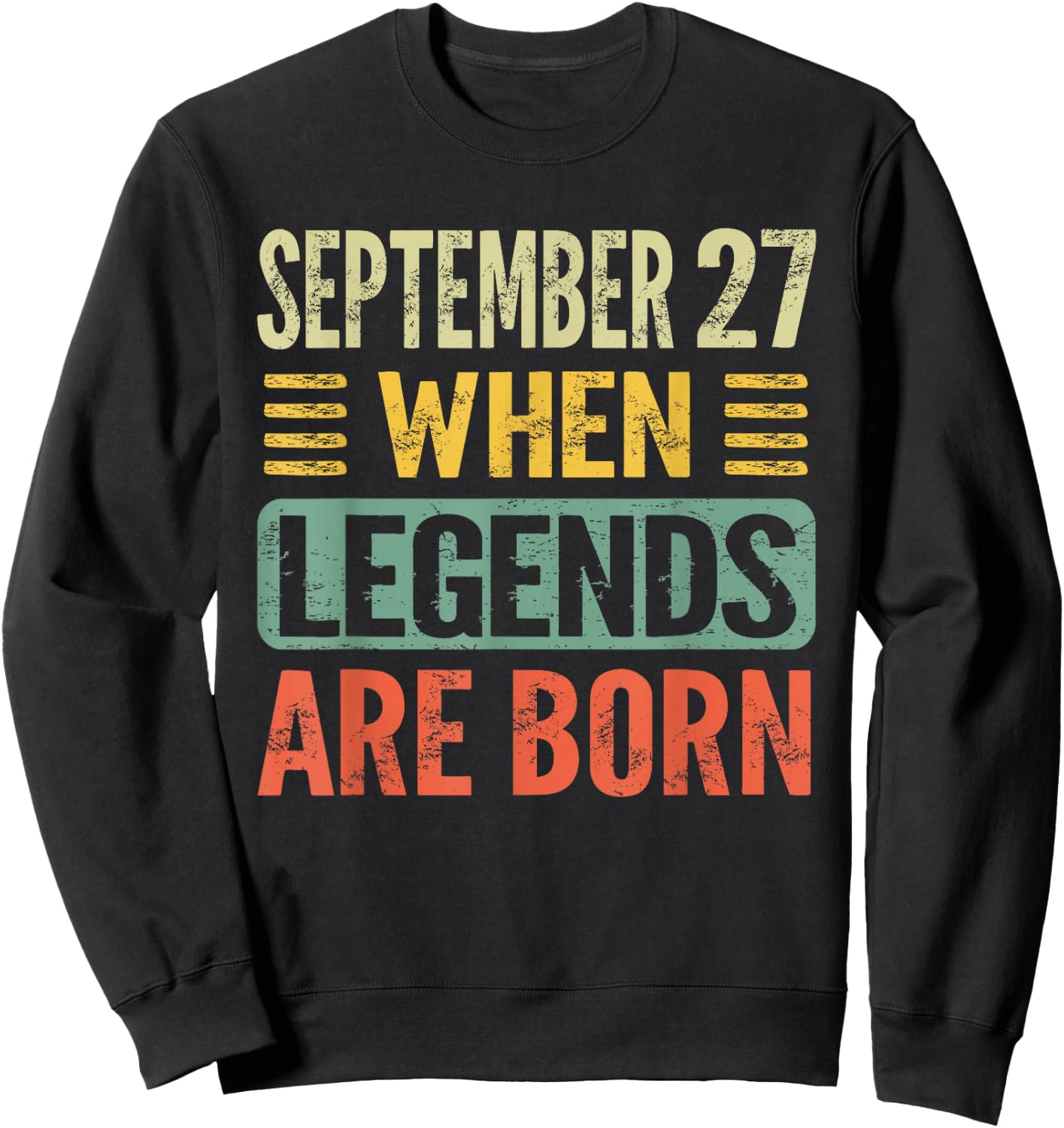 Legends Are Born On September 27th Birthday Vintage Sep 27 Sweatshirt - Sweatshirt | Black