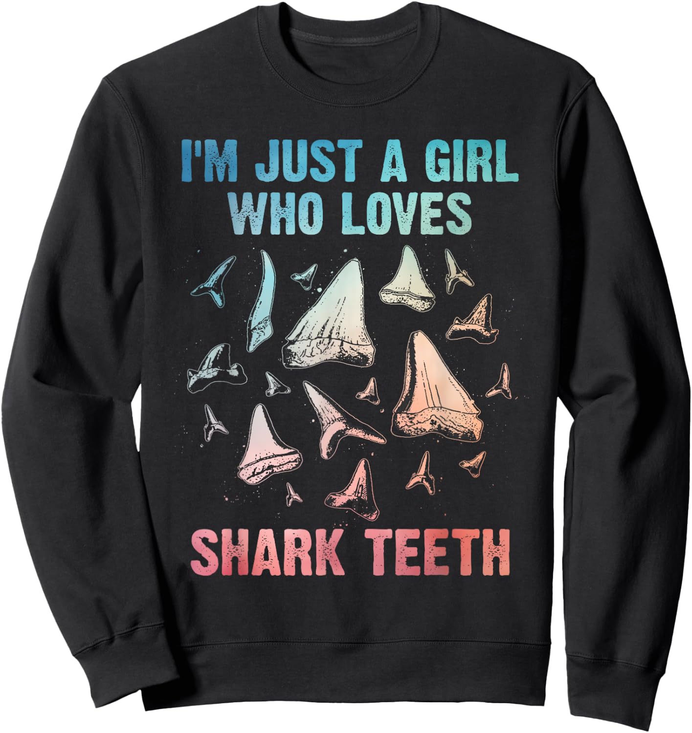 Cool Shark Teeth Art For Girls Women Fossil Megalodon Tooth Sweatshirt - Sweatshirt | Black