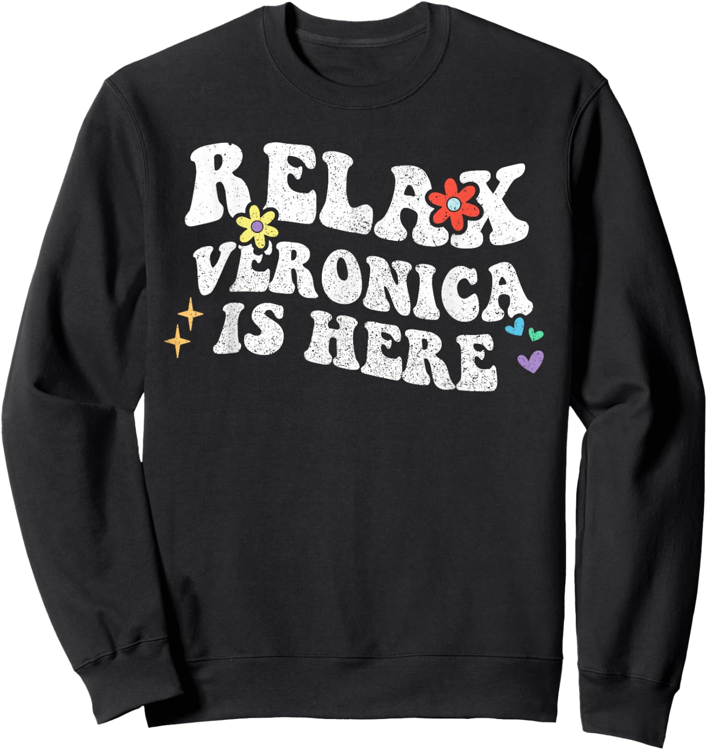 Retro Groovy Relax Veronica Is Here Funny Mother's Day Name Sweatshirt - Sweatshirt | Black