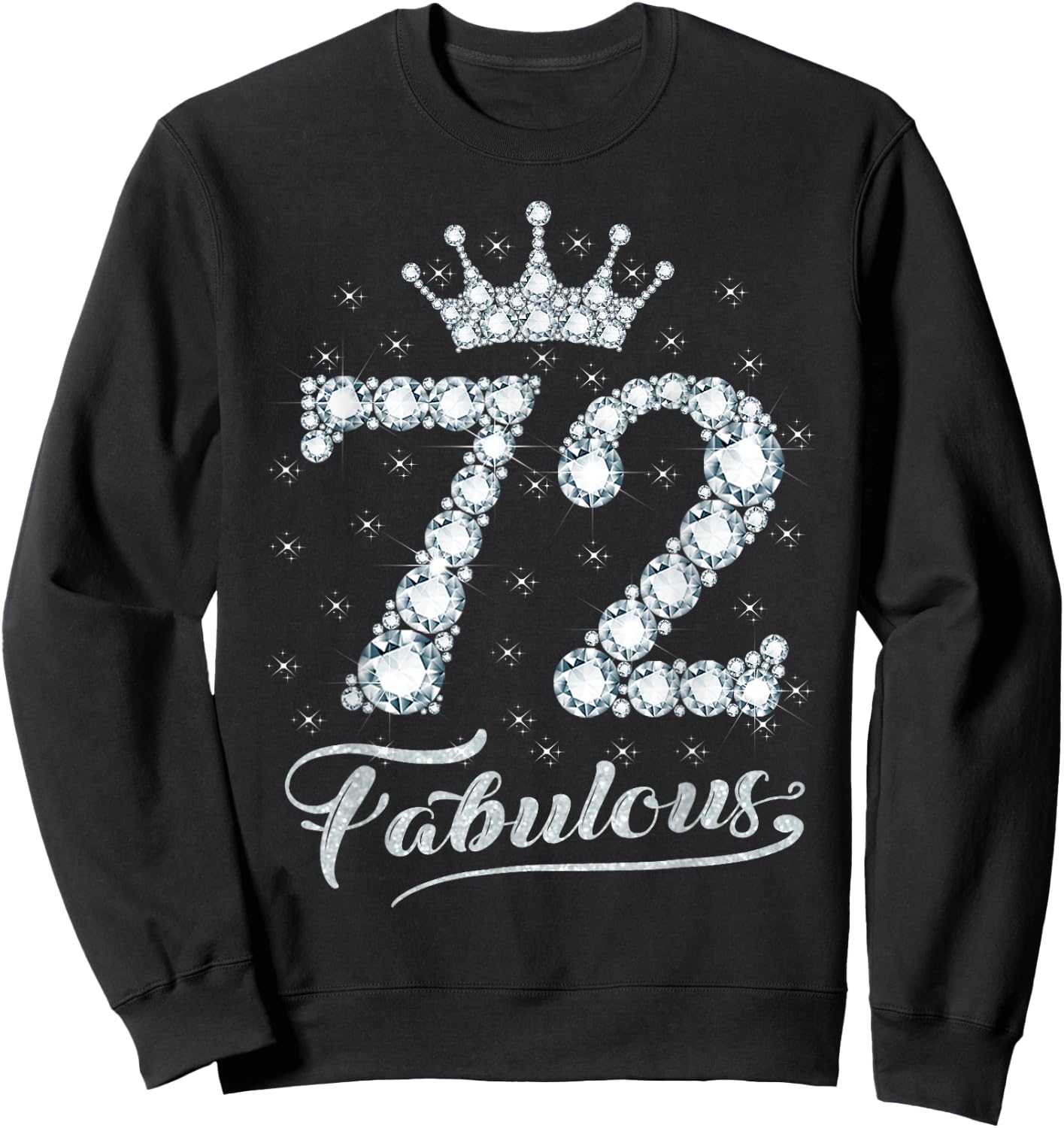 72 Fabulous 72 Years Old Happy 72nd Birthday Girl Women Sweatshirt - Sweatshirt | Black