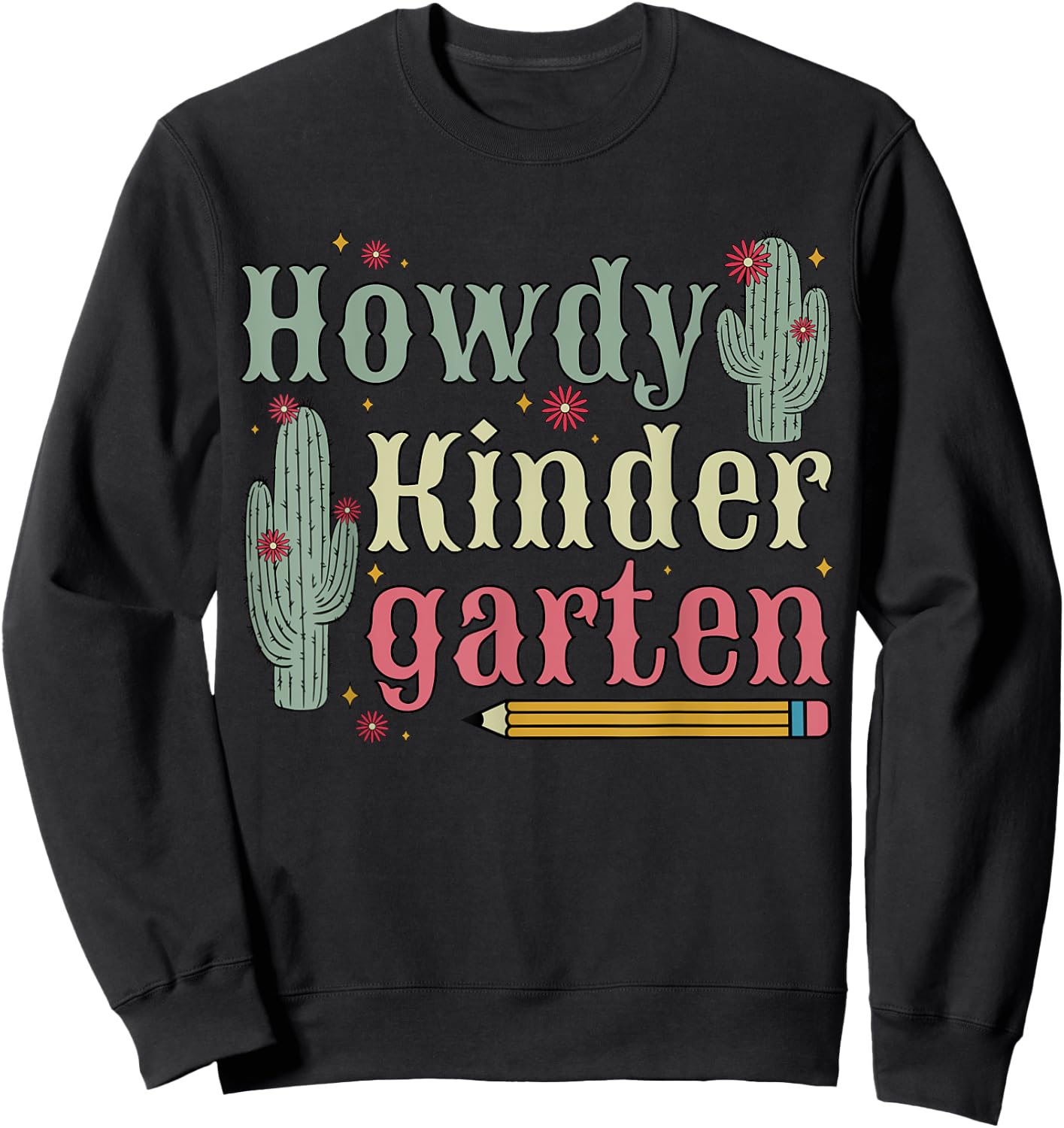 Howdy Kindergarten Teacher Rodeo Cowgirl Cowboy Kindergarten Sweatshirt - Sweatshirt | Black