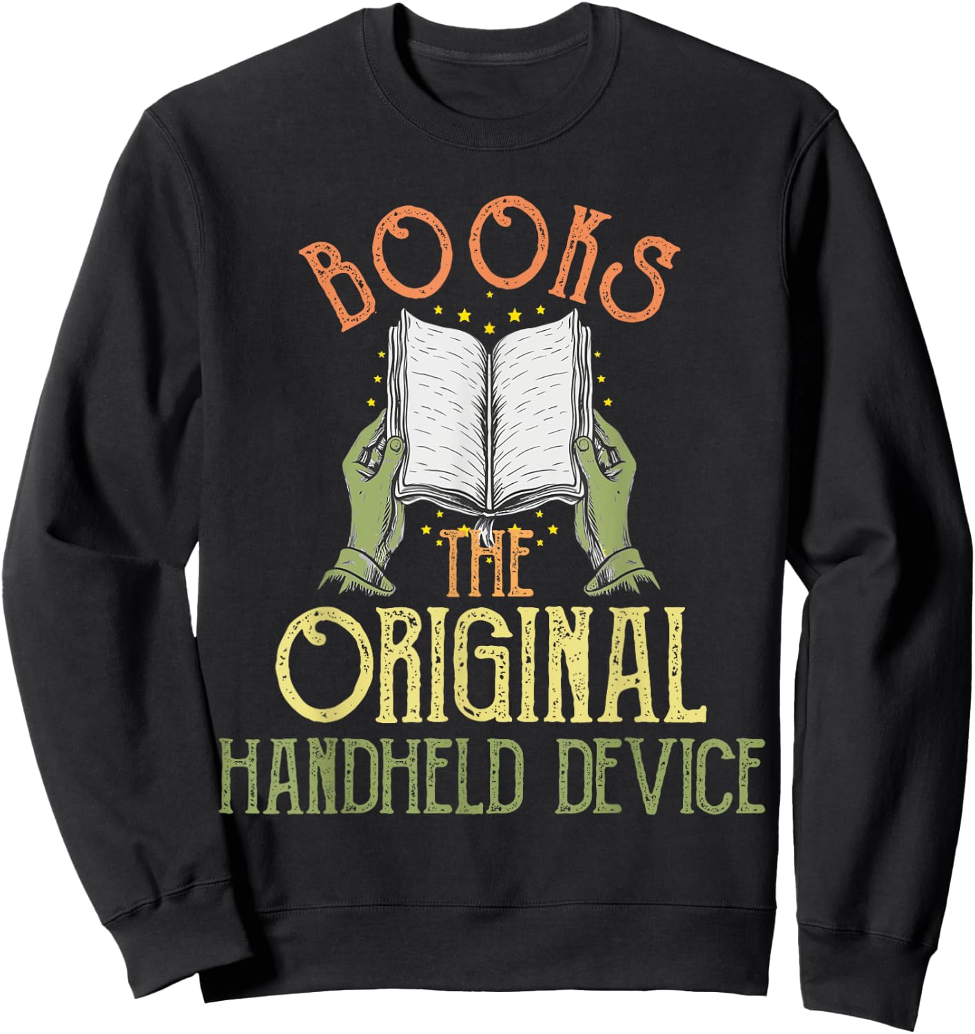 Books The Original Handheld Device Funny Book Lover Sweatshirt - Sweatshirt | Black