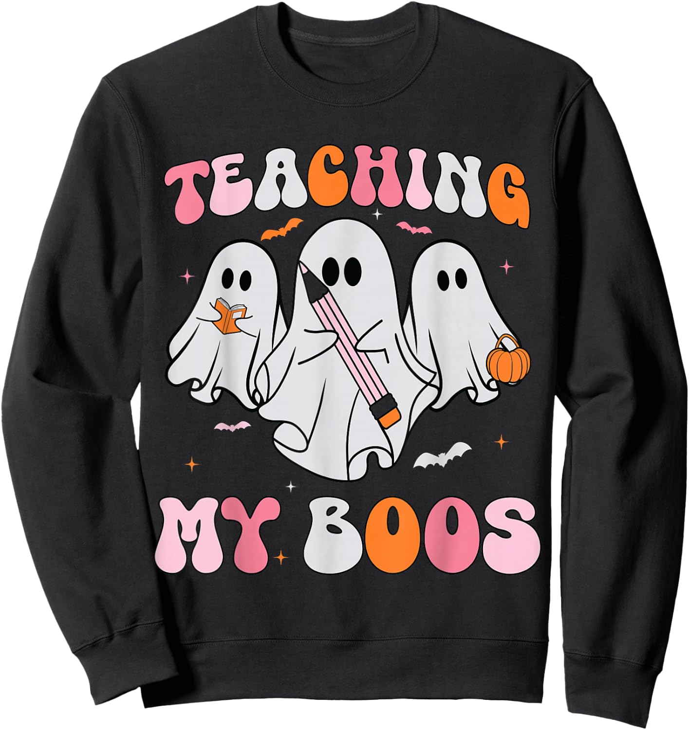 Halloween Ghost Teachers Teaching My Boos Costume Women Men Sweatshirt - Sweatshirt | Black