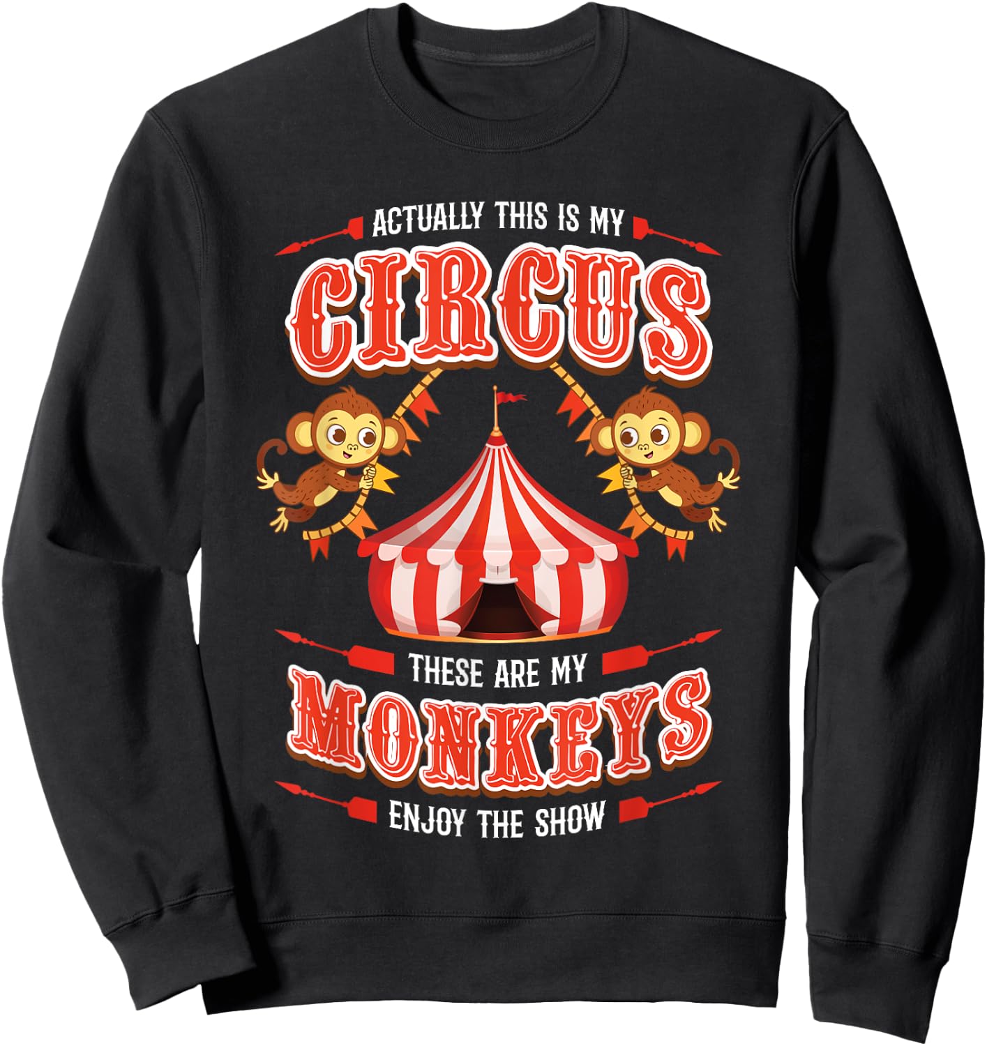 This is My Circus and These are My Monkeys Circus Carnival Sweatshirt - Sweatshirt | Black