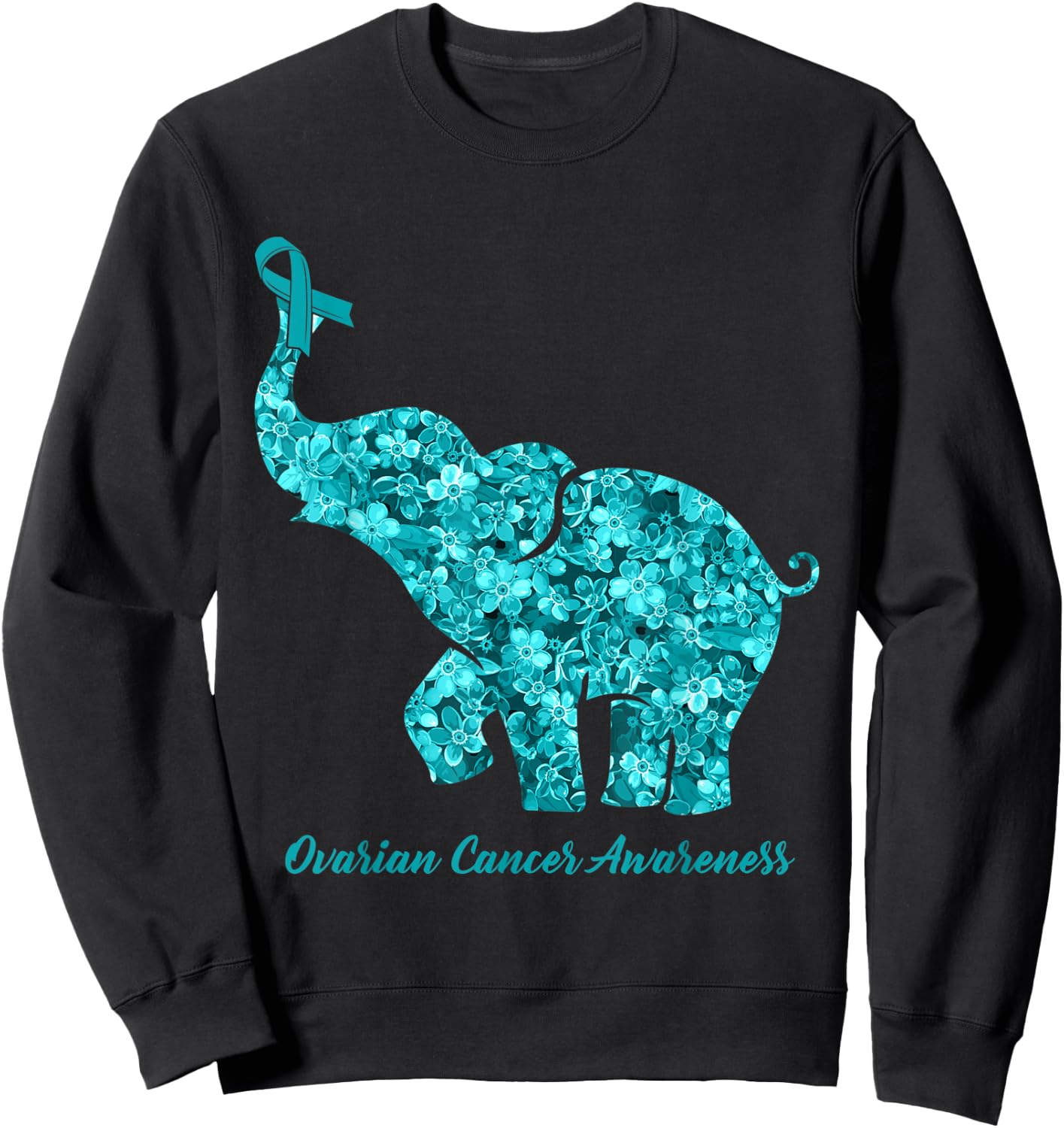 Flower Elephant Teal Ribbon Ovarian Cancer Awareness Sweatshirt - Sweatshirt | Black