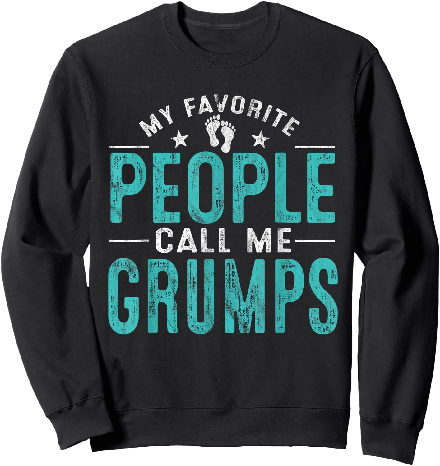 My Favorite People Call Me Grumps Vintage Funny Grumps Sweatshirt - Sweatshirt | Black