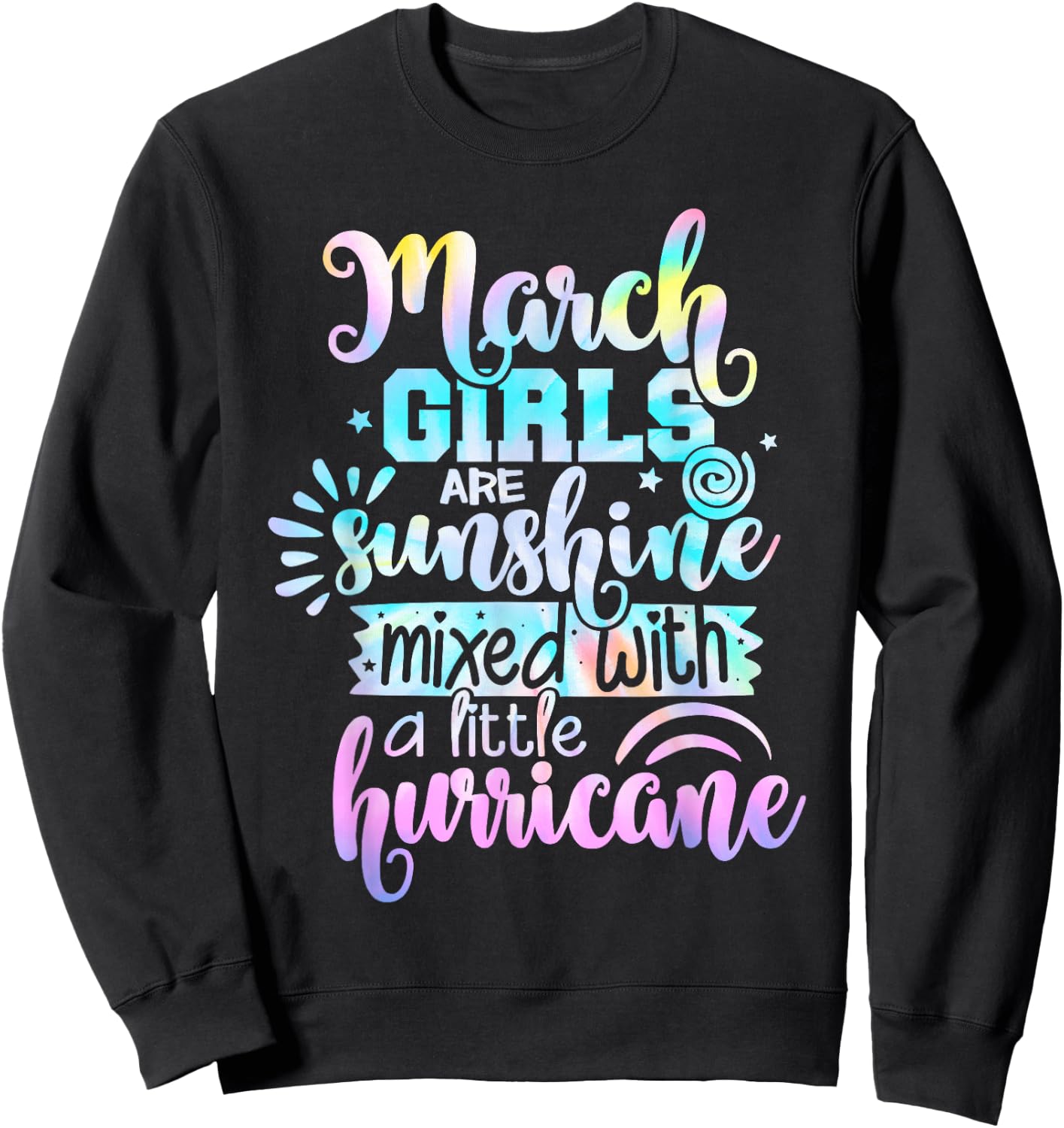 March Girls Are Sunshine Mixed With A Little Hurricane Sweatshirt - Sweatshirt | Black