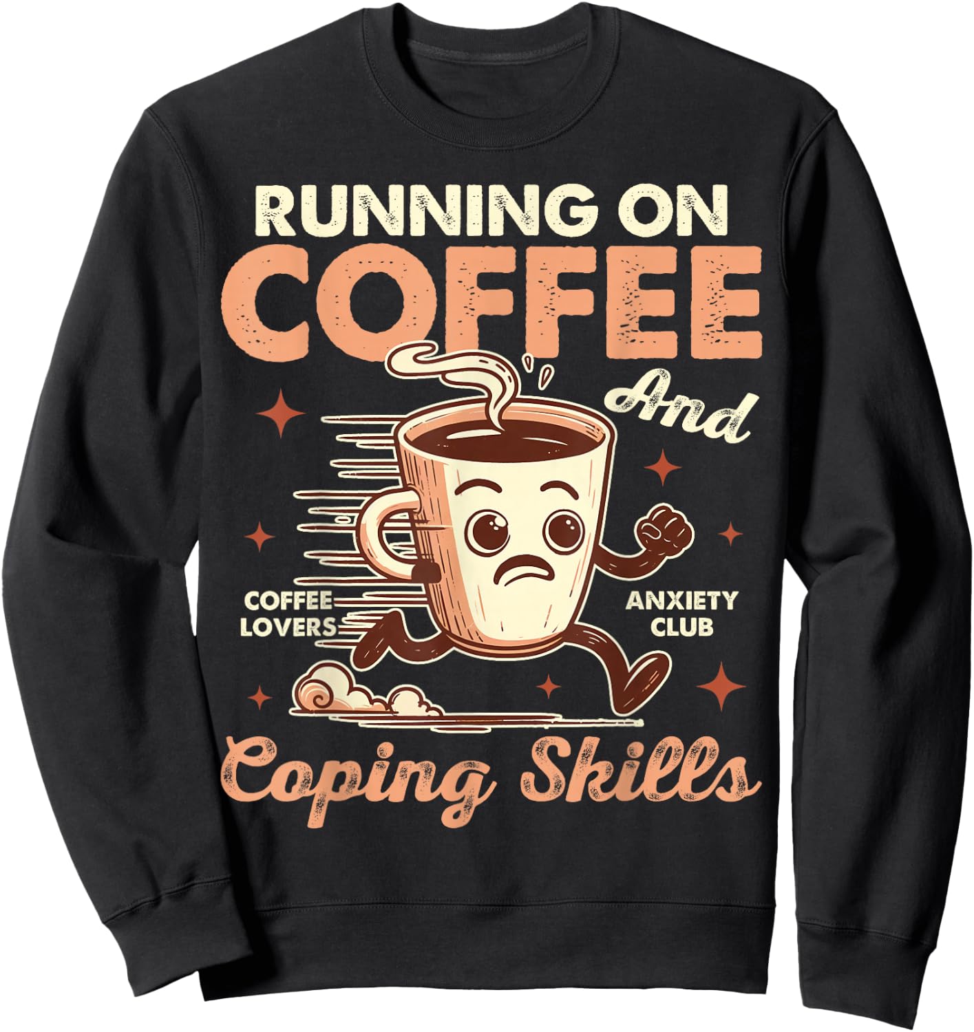 Mental Health Anxiety Running On Coffee & Coping Skills Sweatshirt - Sweatshirt | Black