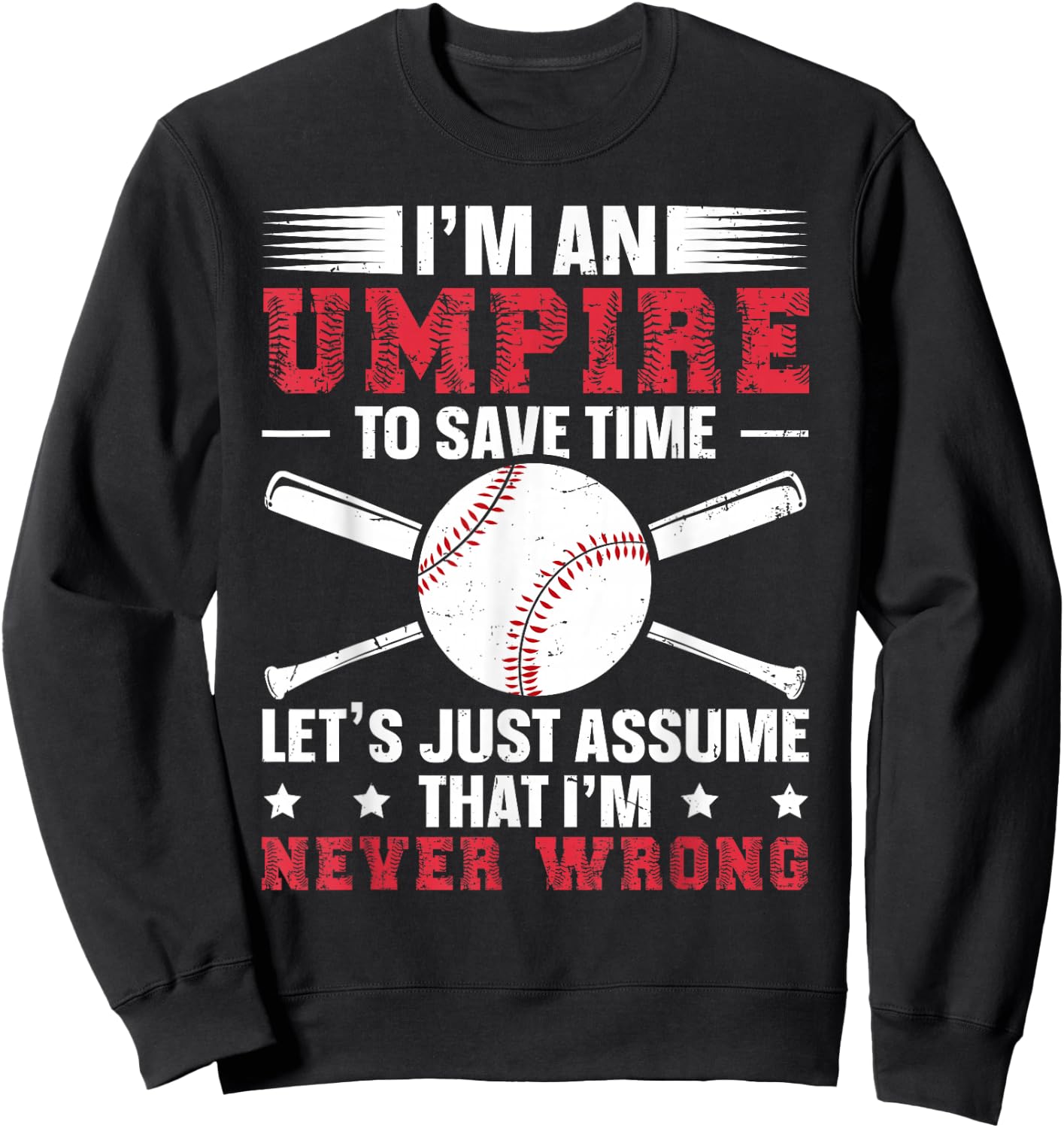 Baseball Umpire and Softball Ump Quote for an Umpire Sweatshirt - Sweatshirt | Black