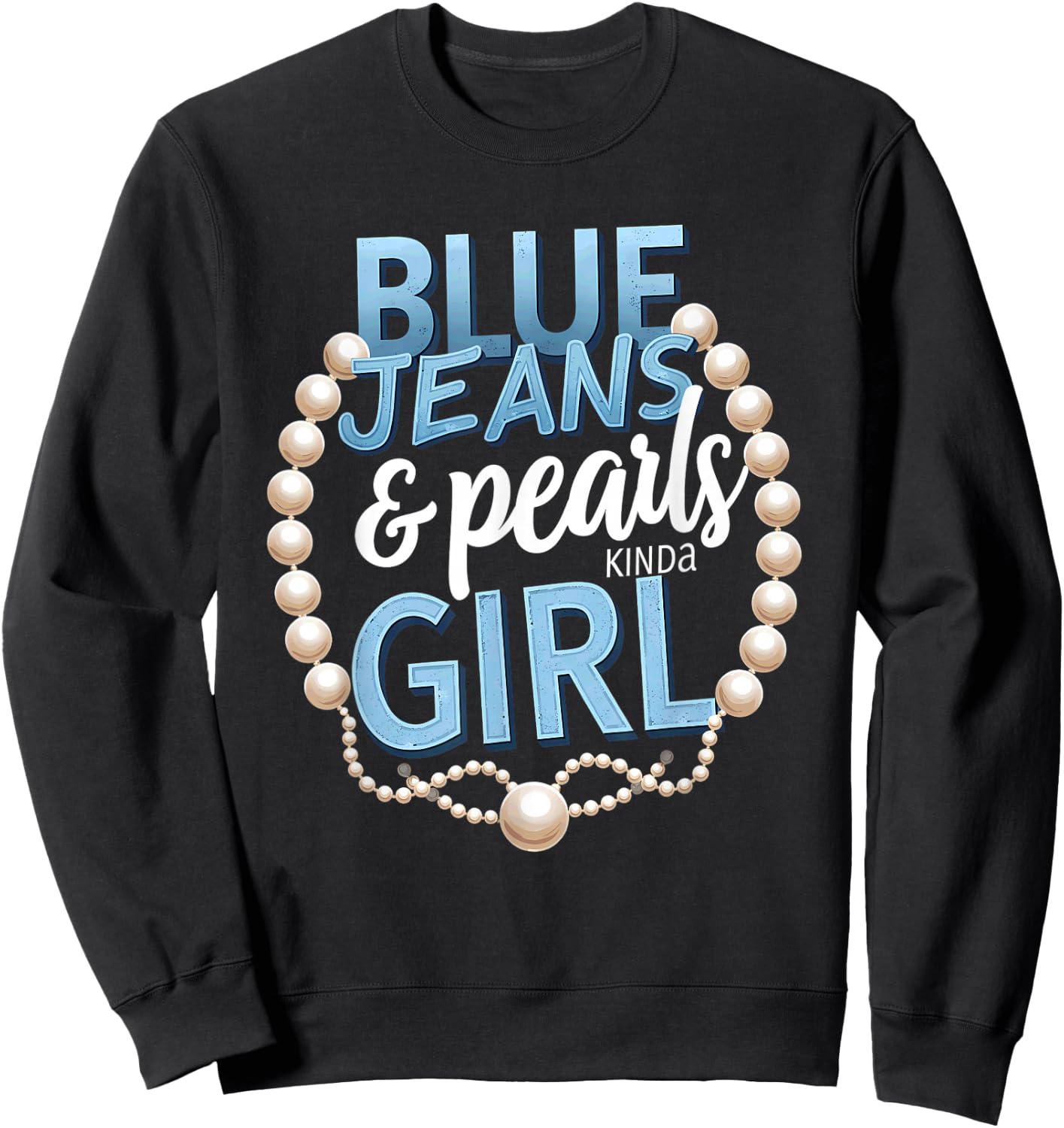 Vintage Blue Jeans & Pearls Kinda Girl Sweatshirt - Sweatshirt | Black