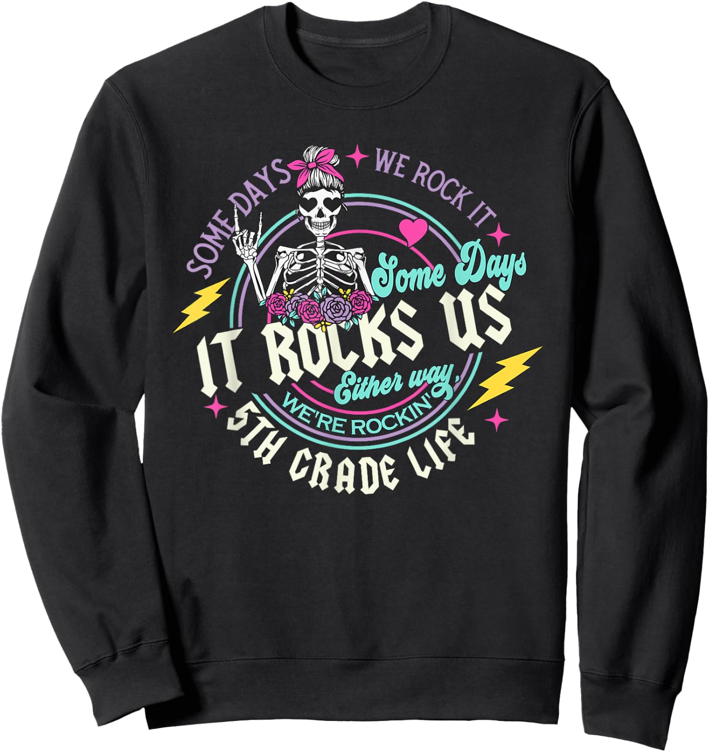 Some Days We Rock It 5th Grade Life Last Day Of School Sweatshirt - Sweatshirt | Black