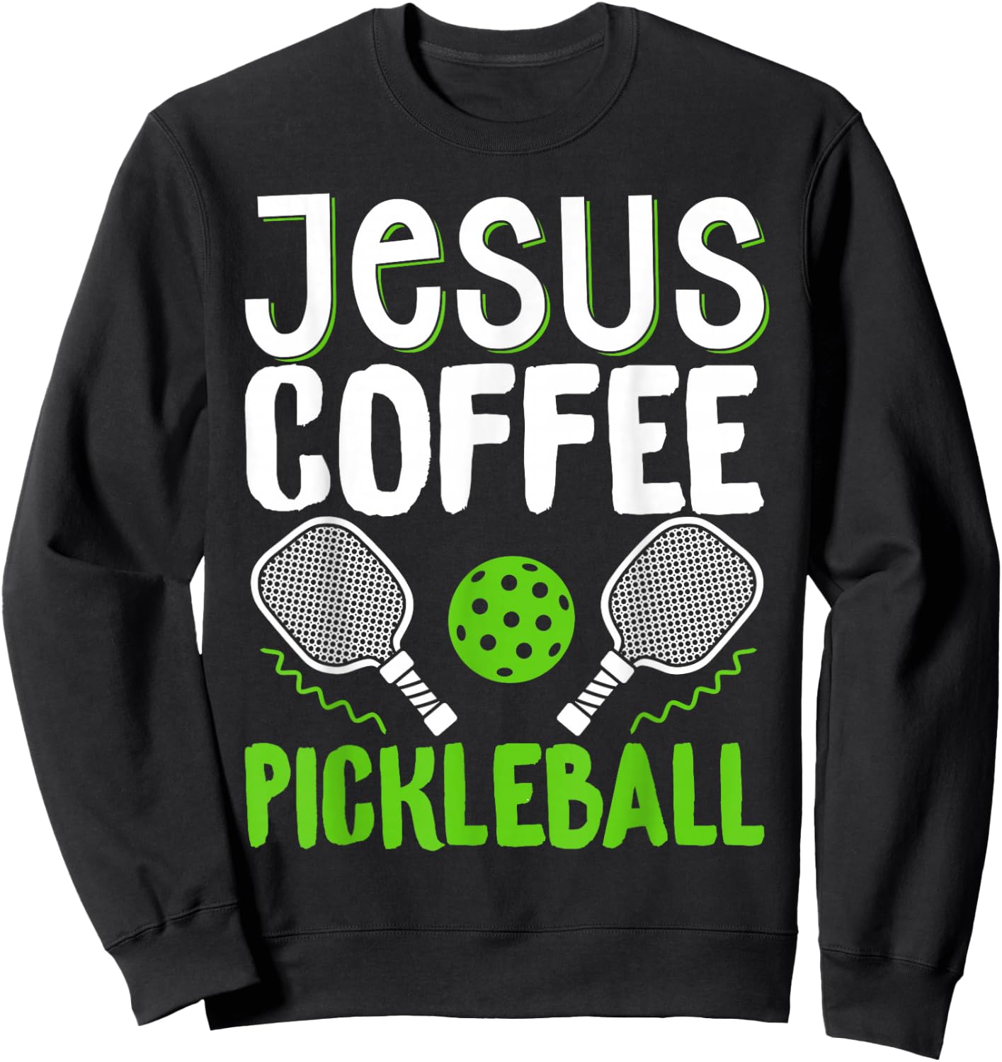 Jesus Coffee Pickleball Sweatshirt - Sweatshirt | Black