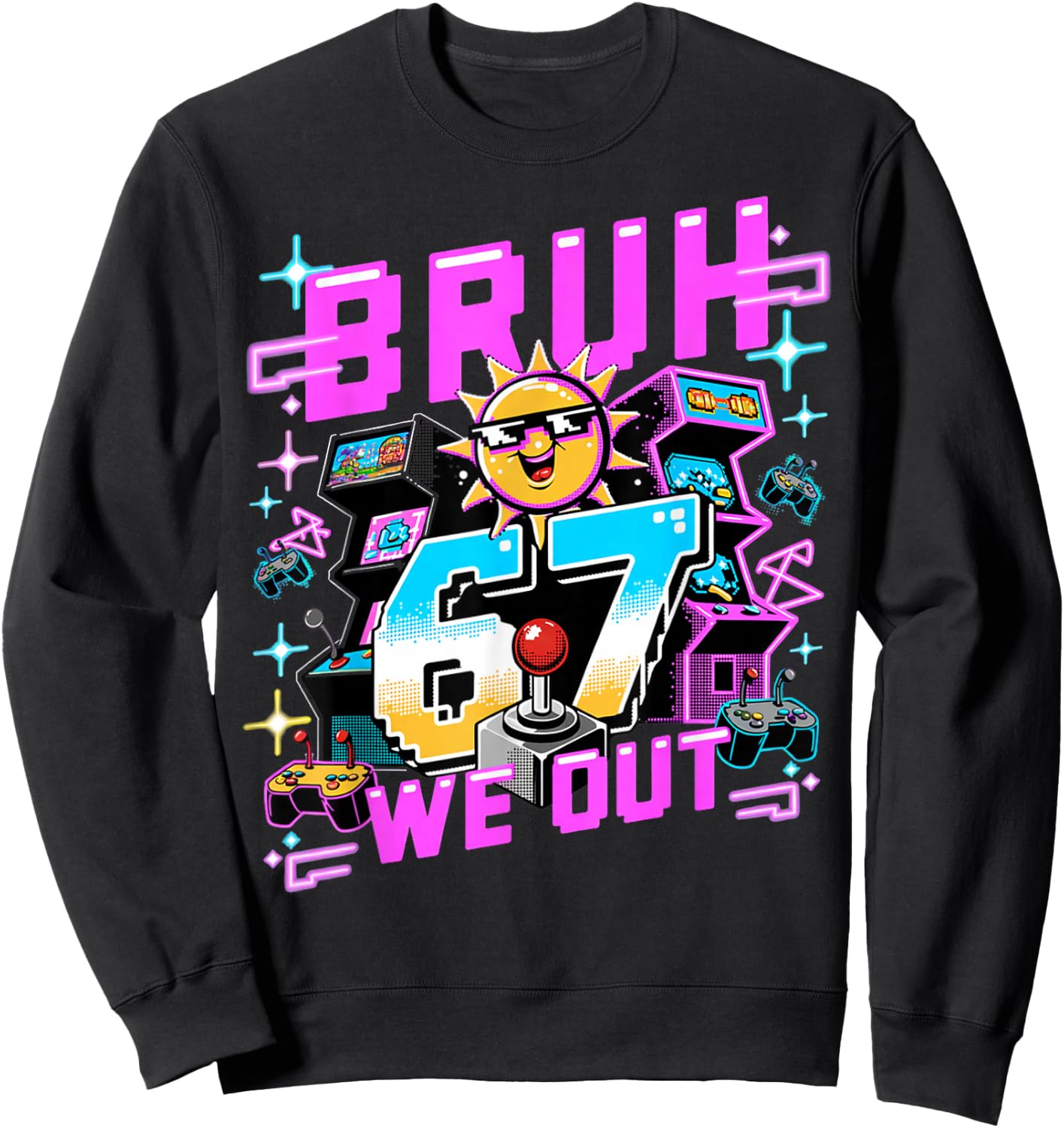 Arcade Gaming Bruh 67 We Out Last Day of School Sweatshirt - Sweatshirt | Black