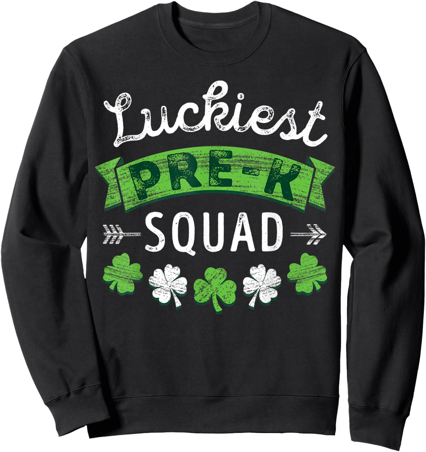 St Patricks Day PreK Teacher Shirt Gift Luckiest Pre-K Squad Women Kids Sweatshirt - Sweatshirt | Black
