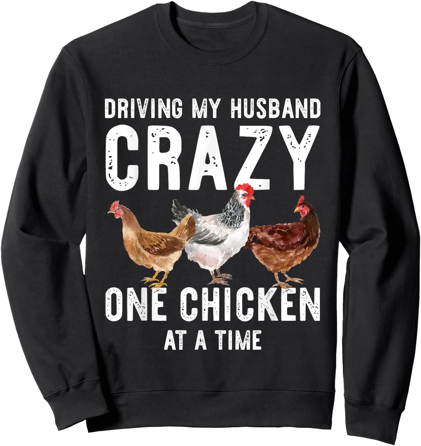 One Chicken At A Time Shirt Funny Chickens Lover Gift Wife Sweatshirt - Sweatshirt | Black