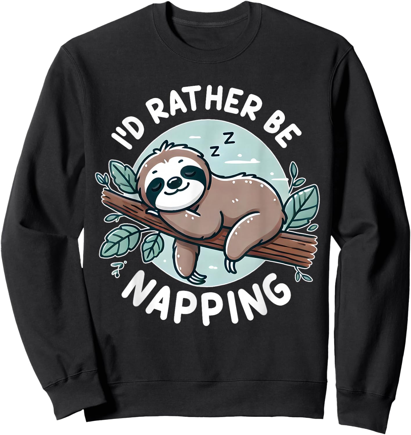 Sloth Quote I'd rather be napping Cute Funny Gift Women Sweatshirt - Sweatshirt | Black