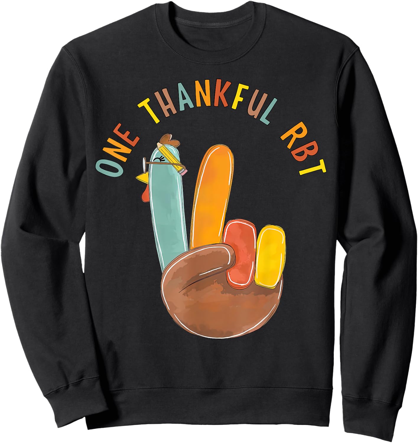 One Thankful RBT Turkey Behavior Technician Thanksgiving Sweatshirt - Sweatshirt | Black