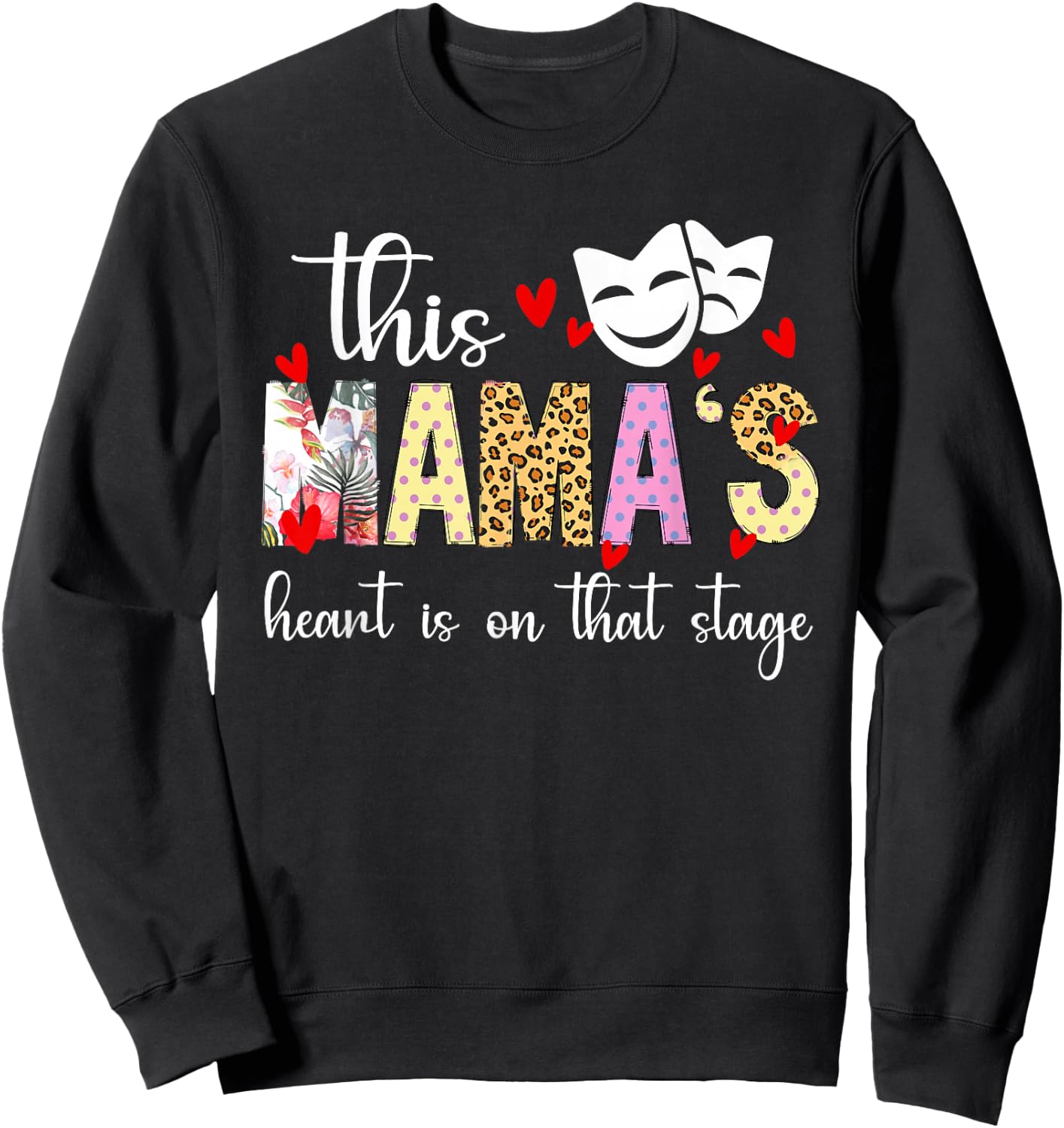 On That Stage Theatre Mom Theatre Actress Mom Theater Mama Sweatshirt - Sweatshirt | Black