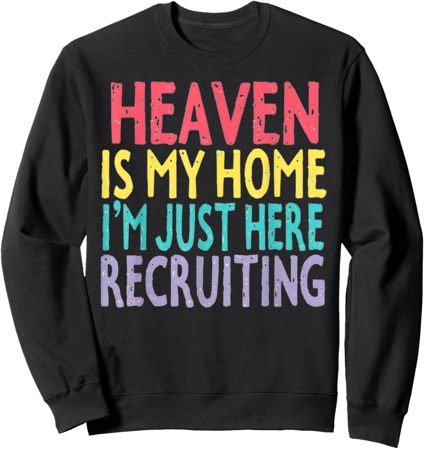 Heaven Is My Home Inspirational Spiritual Inspiration Sweatshirt - Sweatshirt | Black