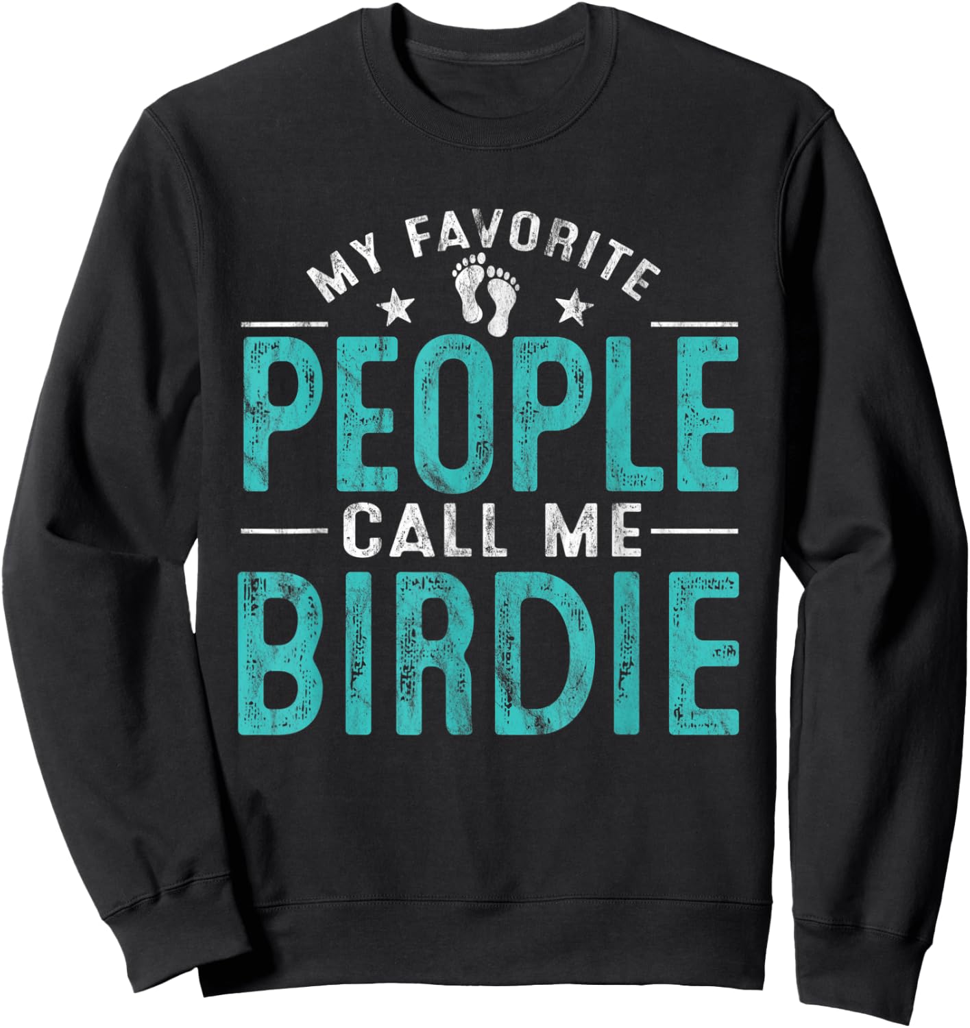 My Favorite People Call Me Birdie Vintage Funny Birdie Sweatshirt - Sweatshirt | Black