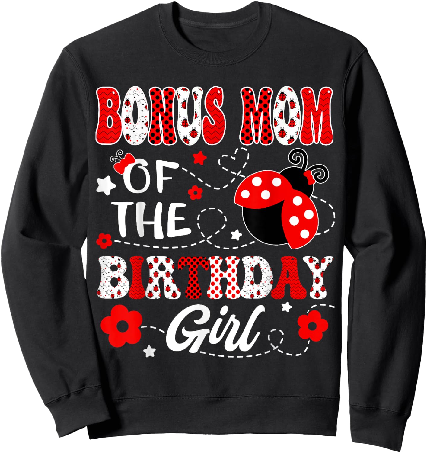 Bonus Mom Of The Birthday Girl Lady Bug Birthday Party Sweatshirt - Sweatshirt | Black