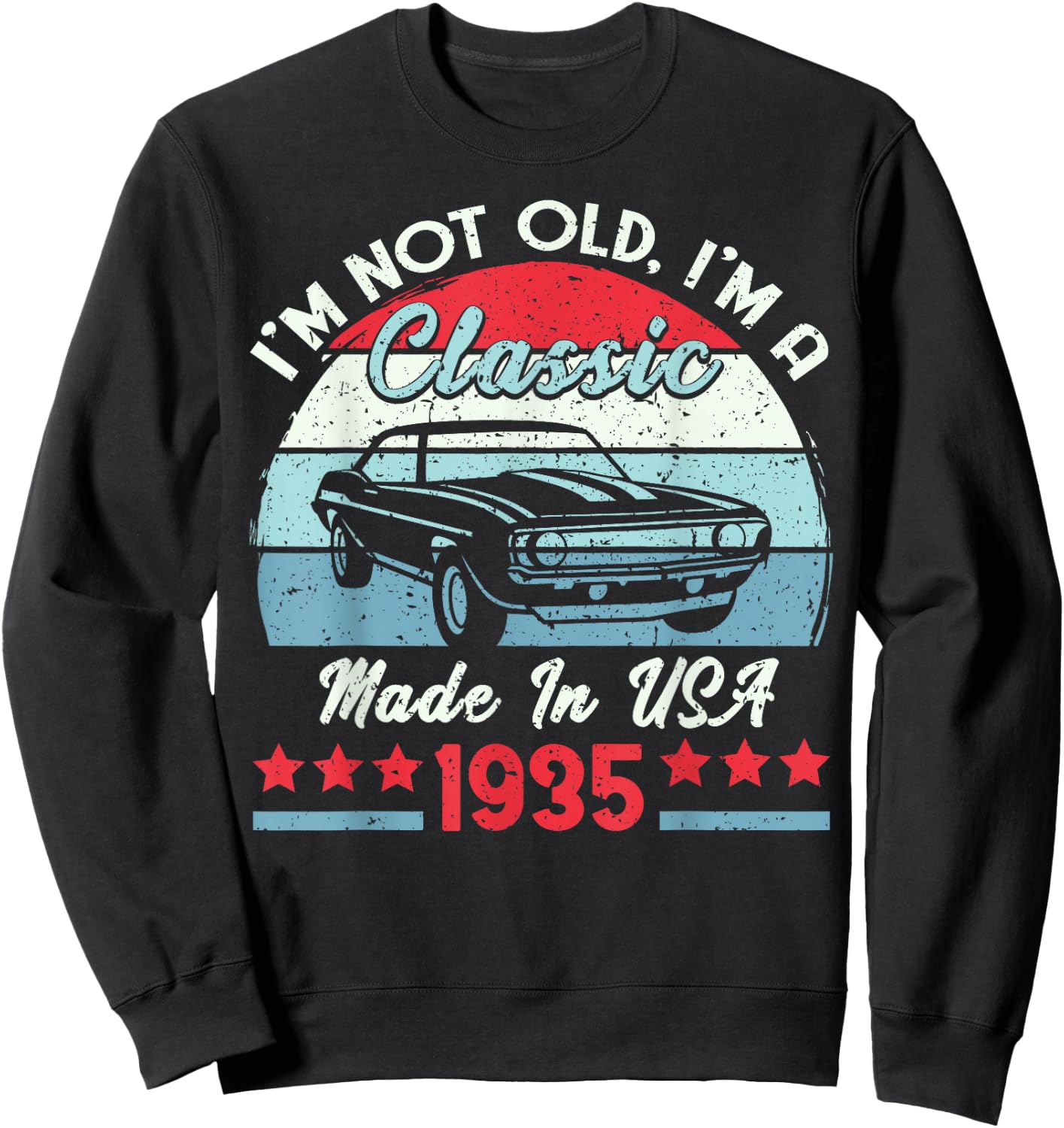 1935 Vintage USA Car Birthday Gift Im Not Old Classic 1935 Sweatshirt - Sweatshirt | Black