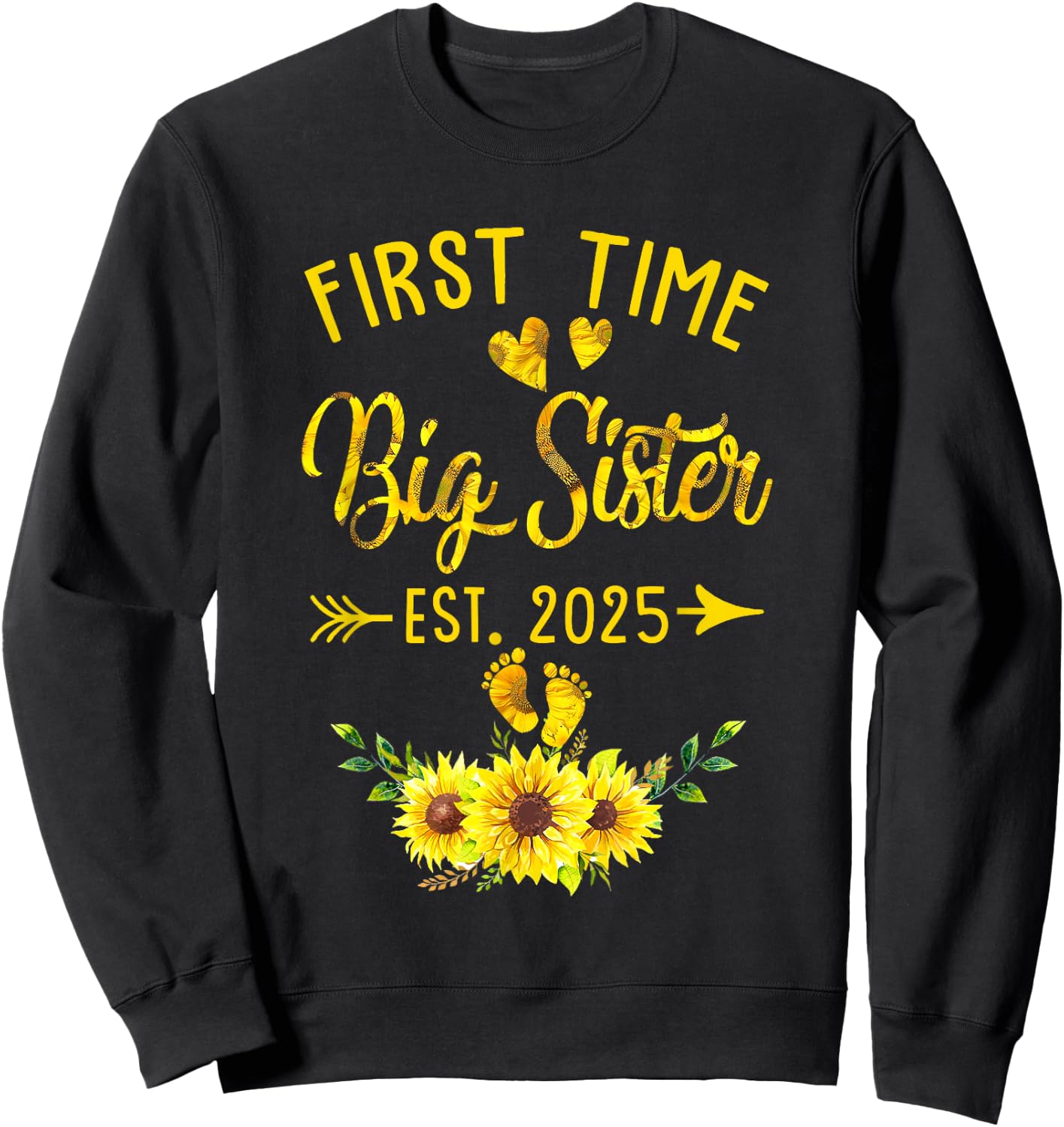 First Time Big Sister Est 2025 Sunflower Promoted To Sister Sweatshirt - Sweatshirt | Black