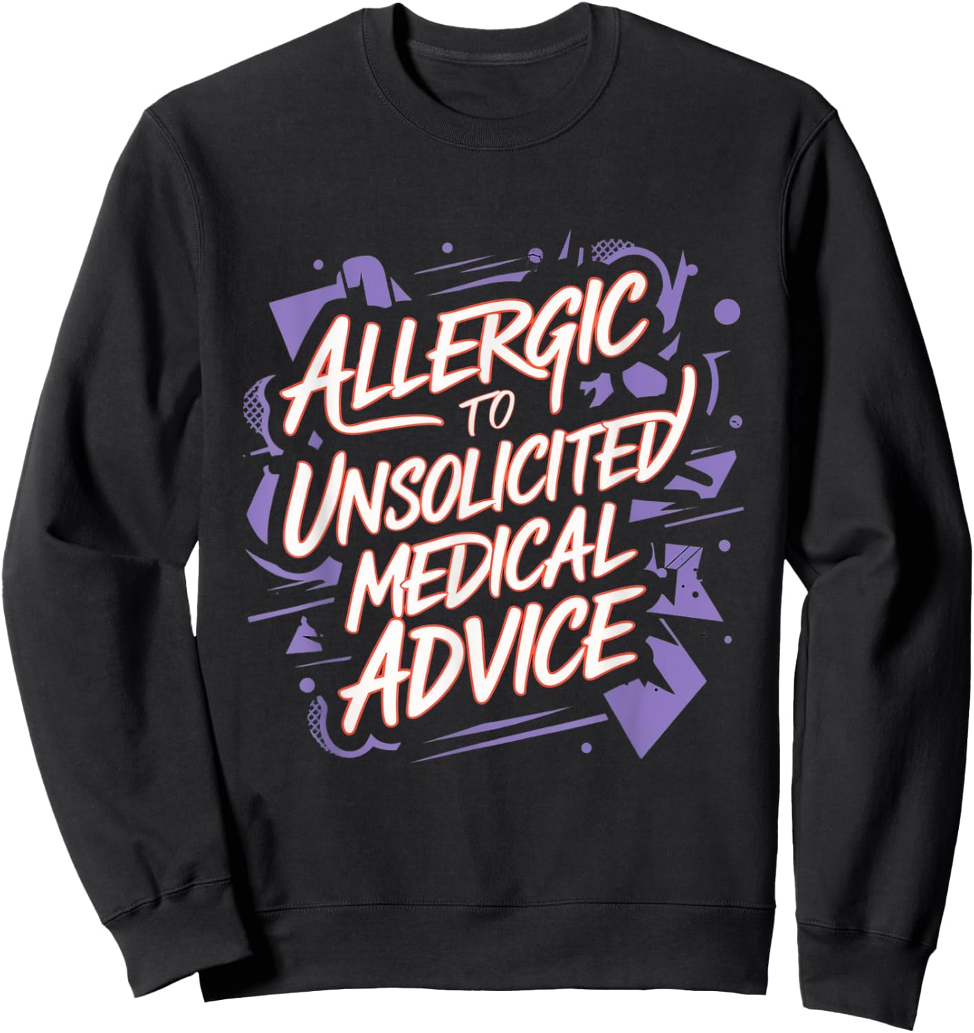 Allergic To Unsolicited Medical Advice Healthy Boundaries Sweatshirt - Sweatshirt | Black